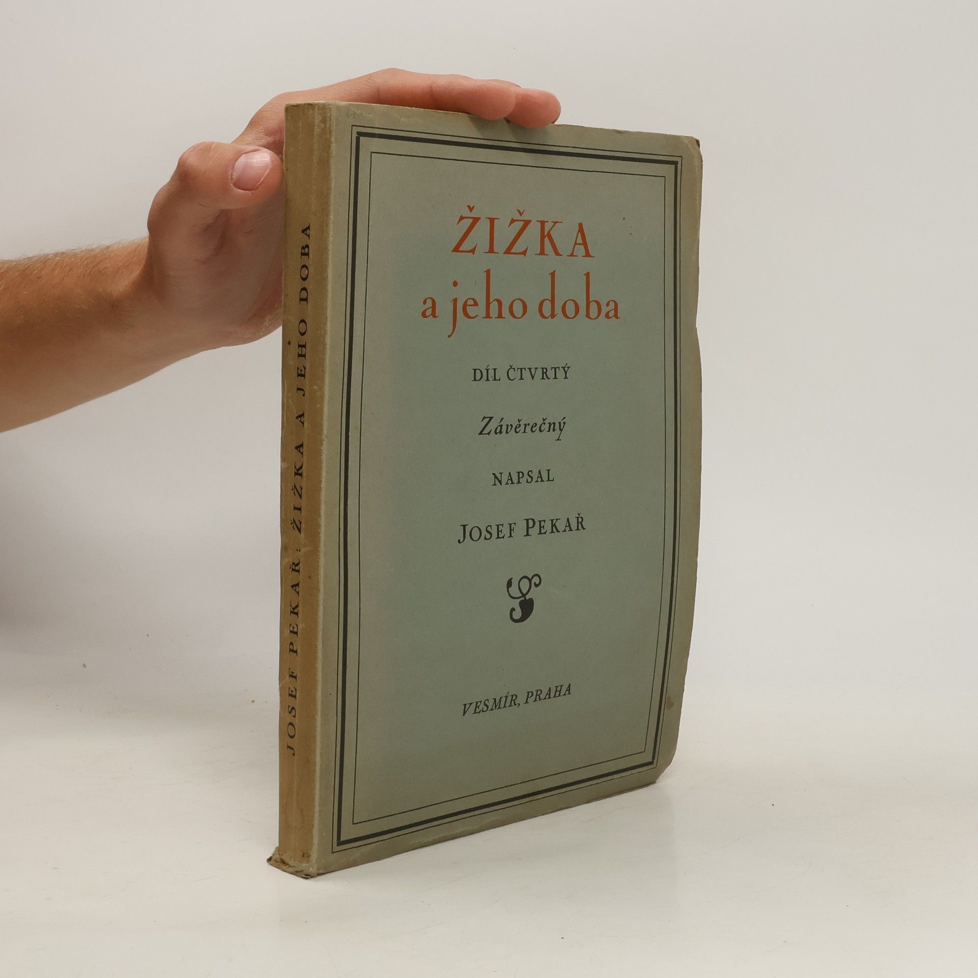 Josef Pekař Žižka a jeho doba. Díl čtvrtý