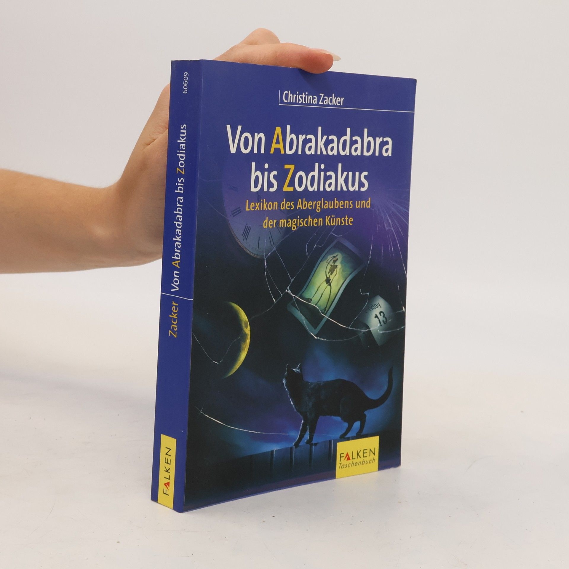 Christina Zacker Von Abrakadabra bis Zodiakus