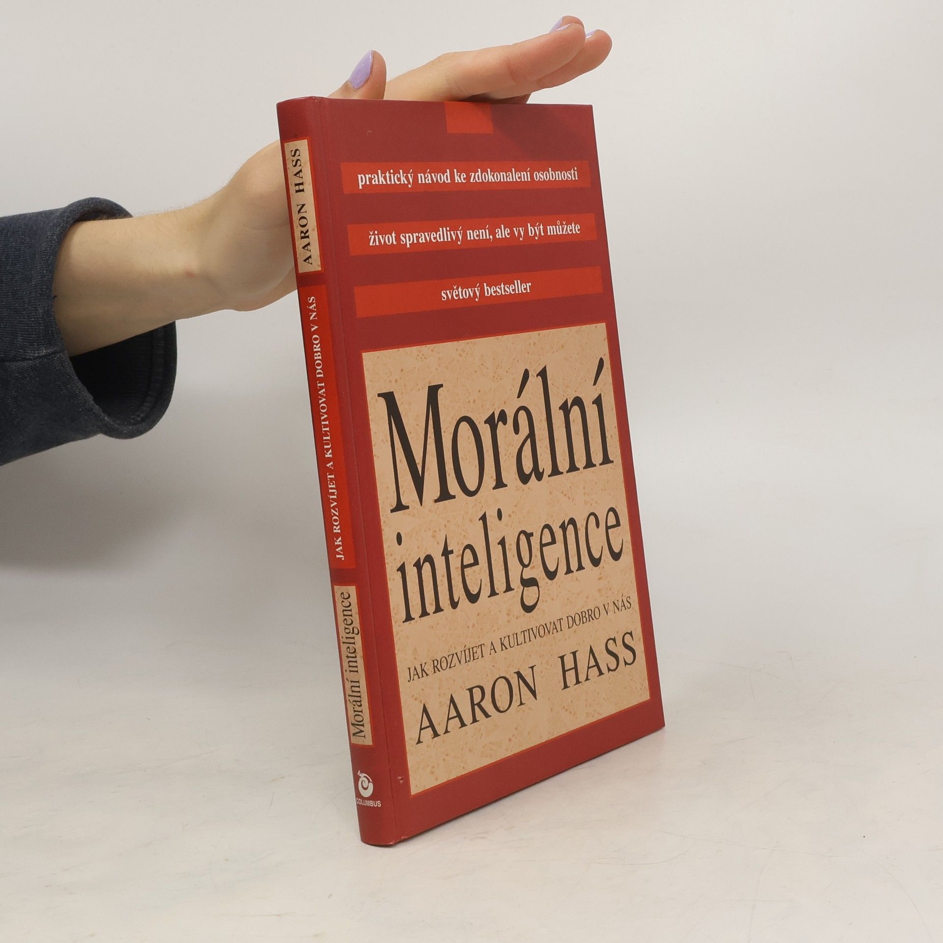 Aaron Hass Morální inteligence. Jak rozvíjet a kultivovat dobro v nás