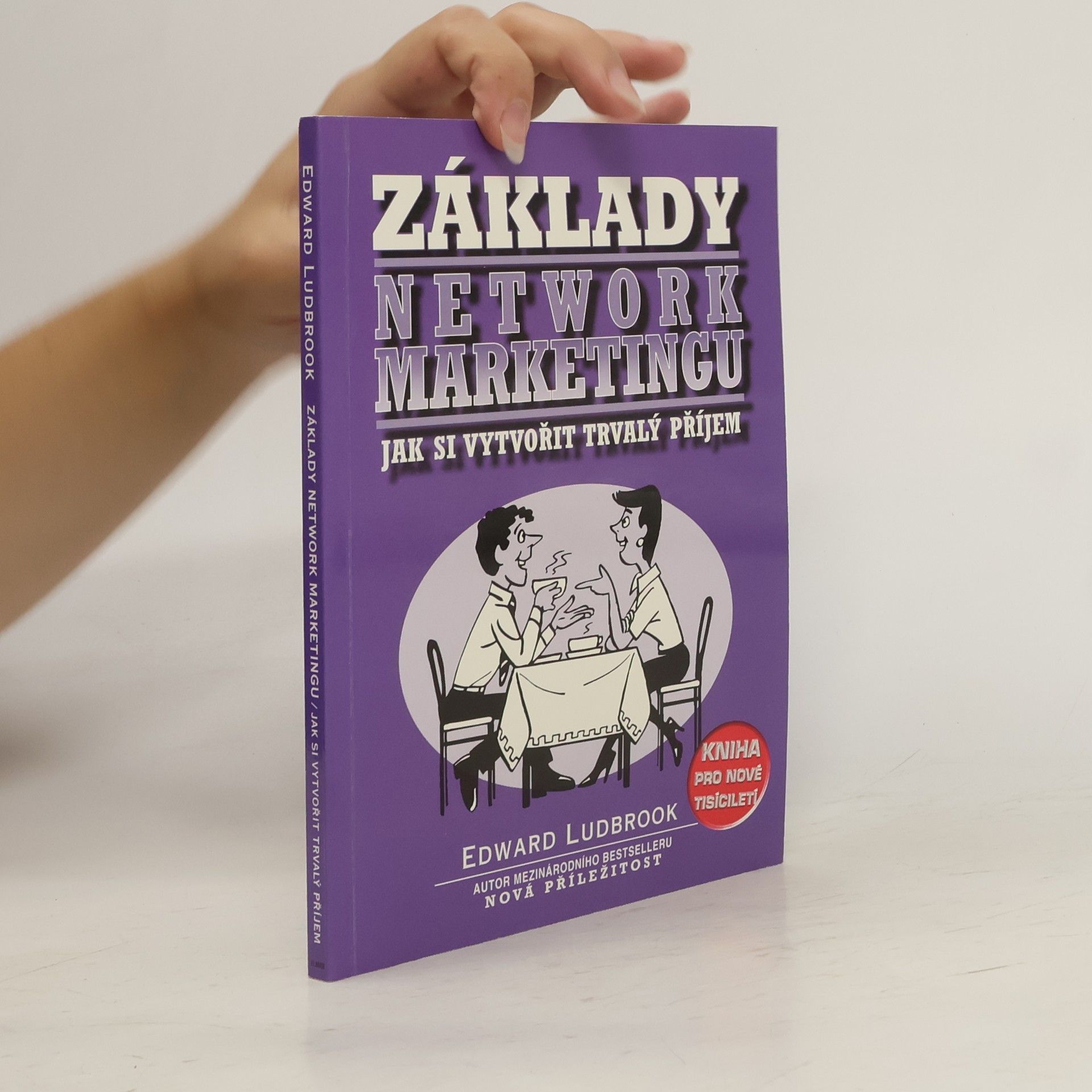 Edward Ludbrook Základy network marketingu : jak si vytvořit trvalý příjem