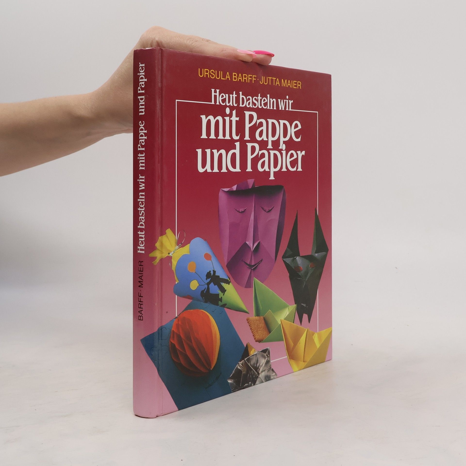 Ursula Barff Heut basteln wir mit Pappe und Papier