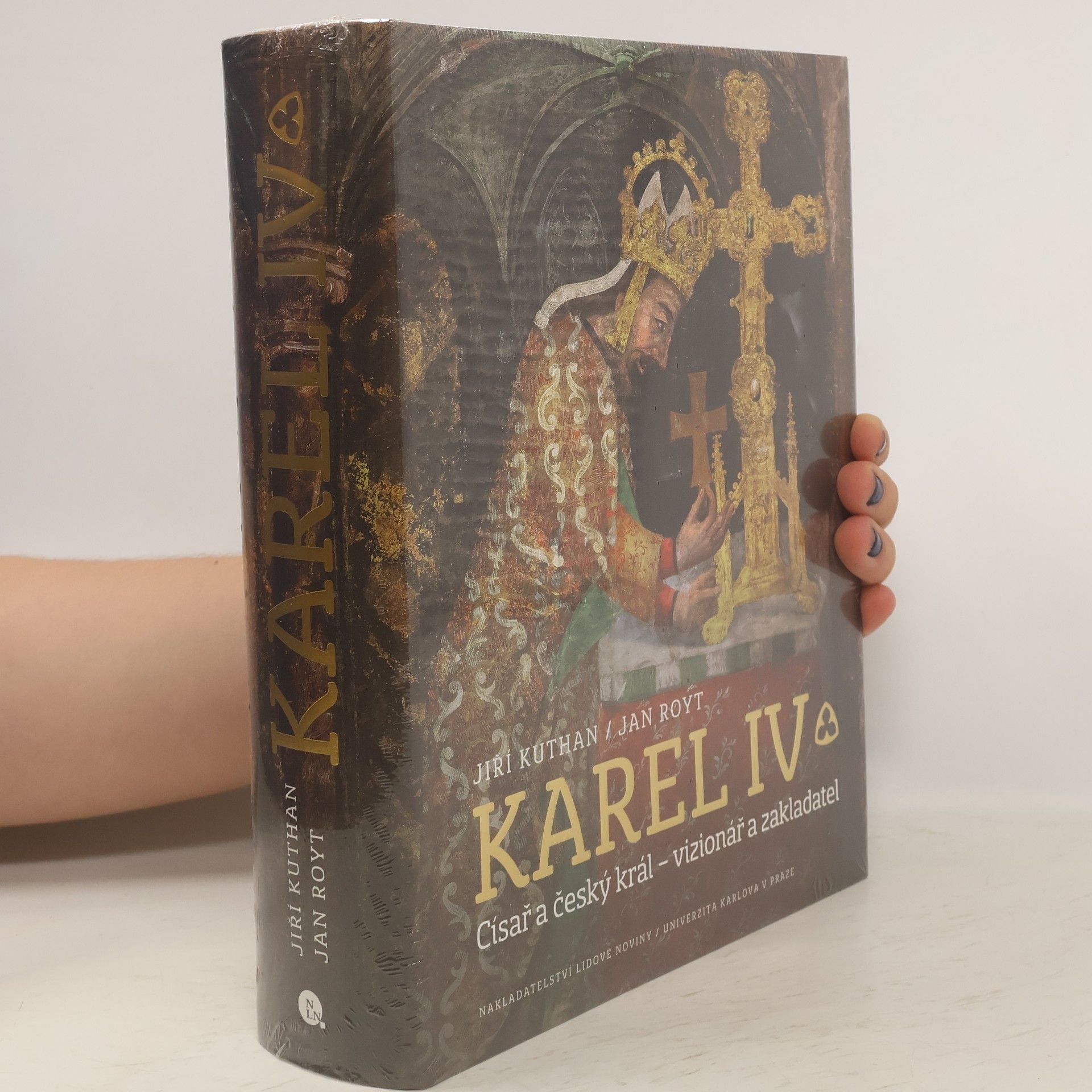 Jiří Kuthan Karel IV., Císař a český král - vizionář a zakladatel