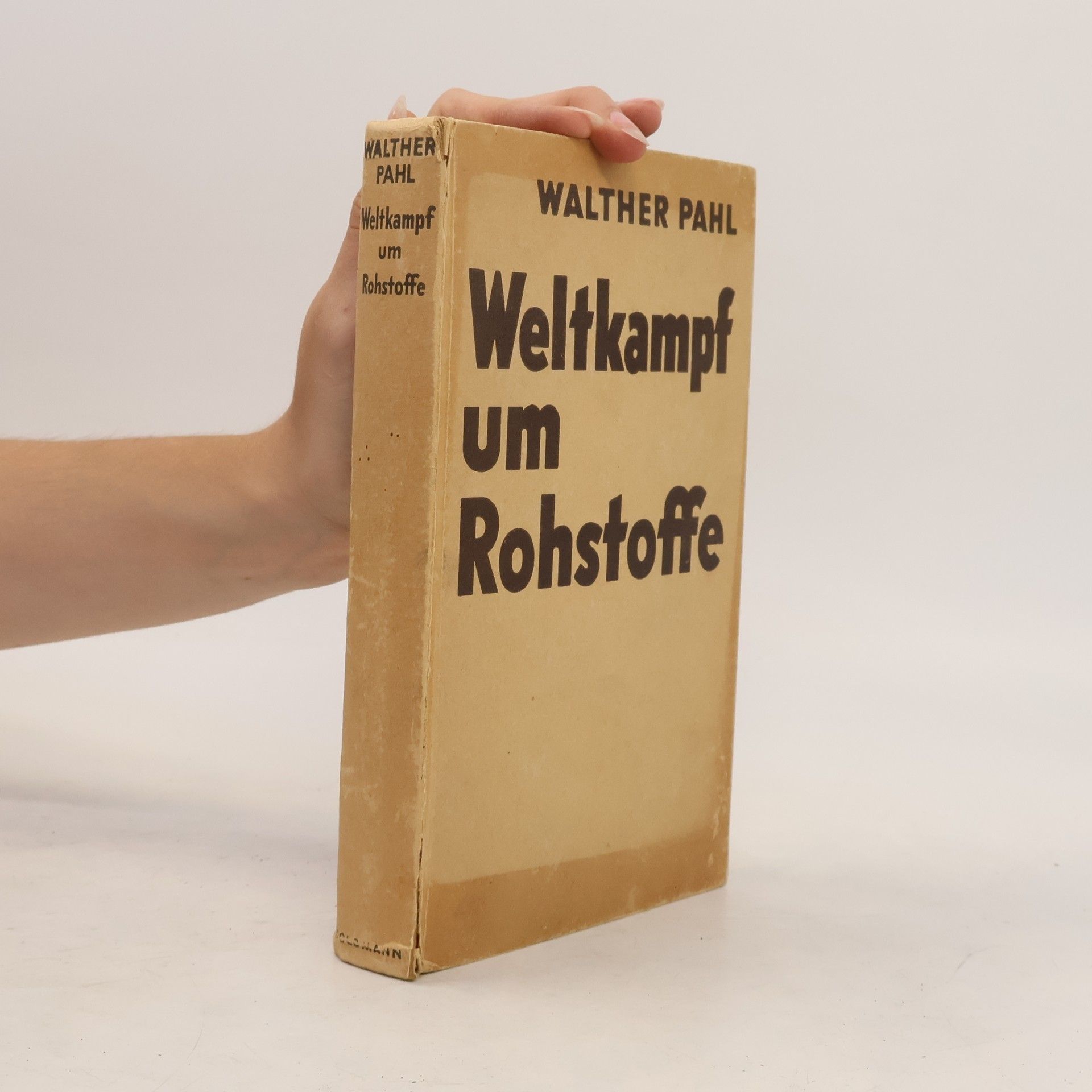 Walther Pahl Weltkampf um Rohstoffe