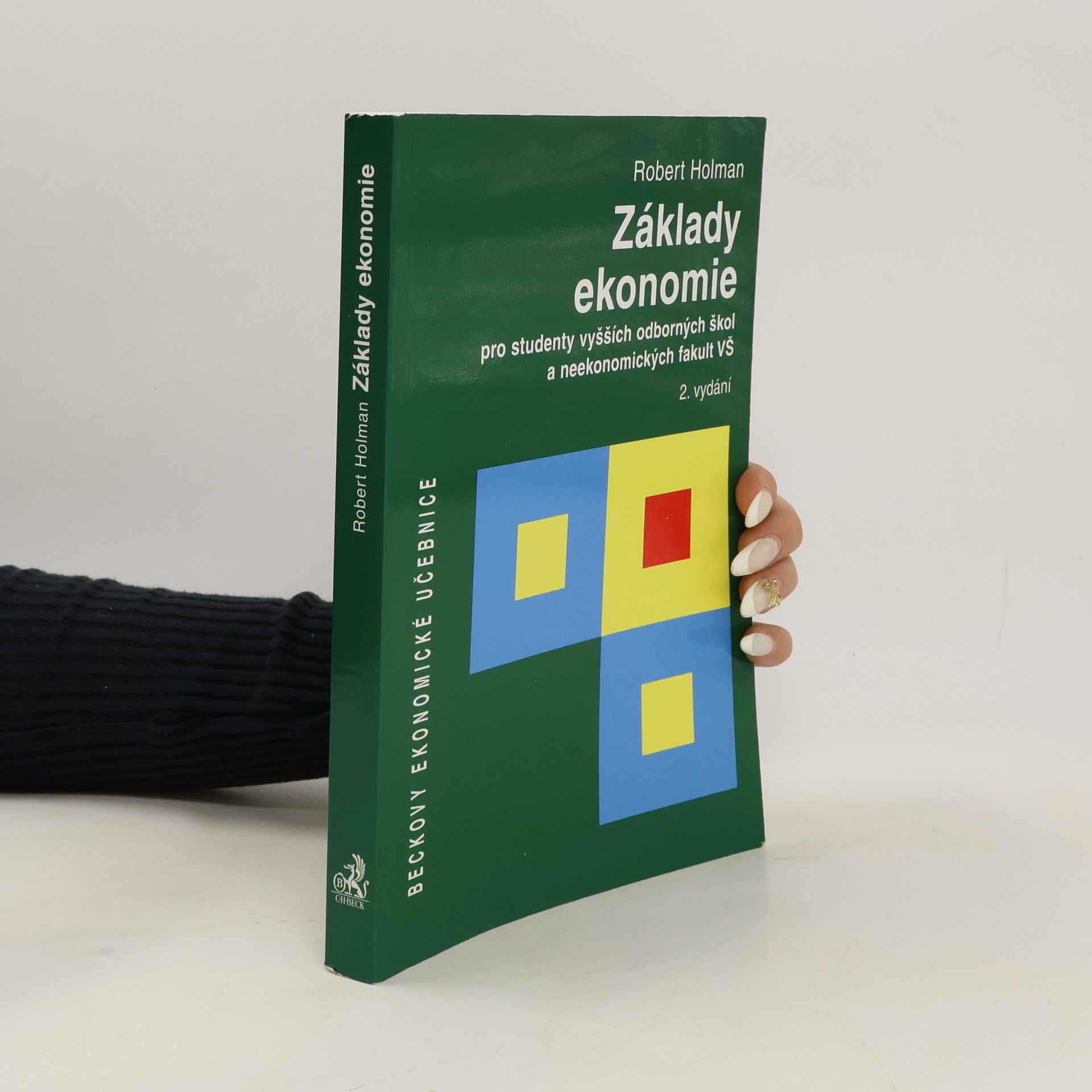 Robert Holman Základy ekonomie. Pro studenty vyšších odborných škol a neekonomických fakult VŠ