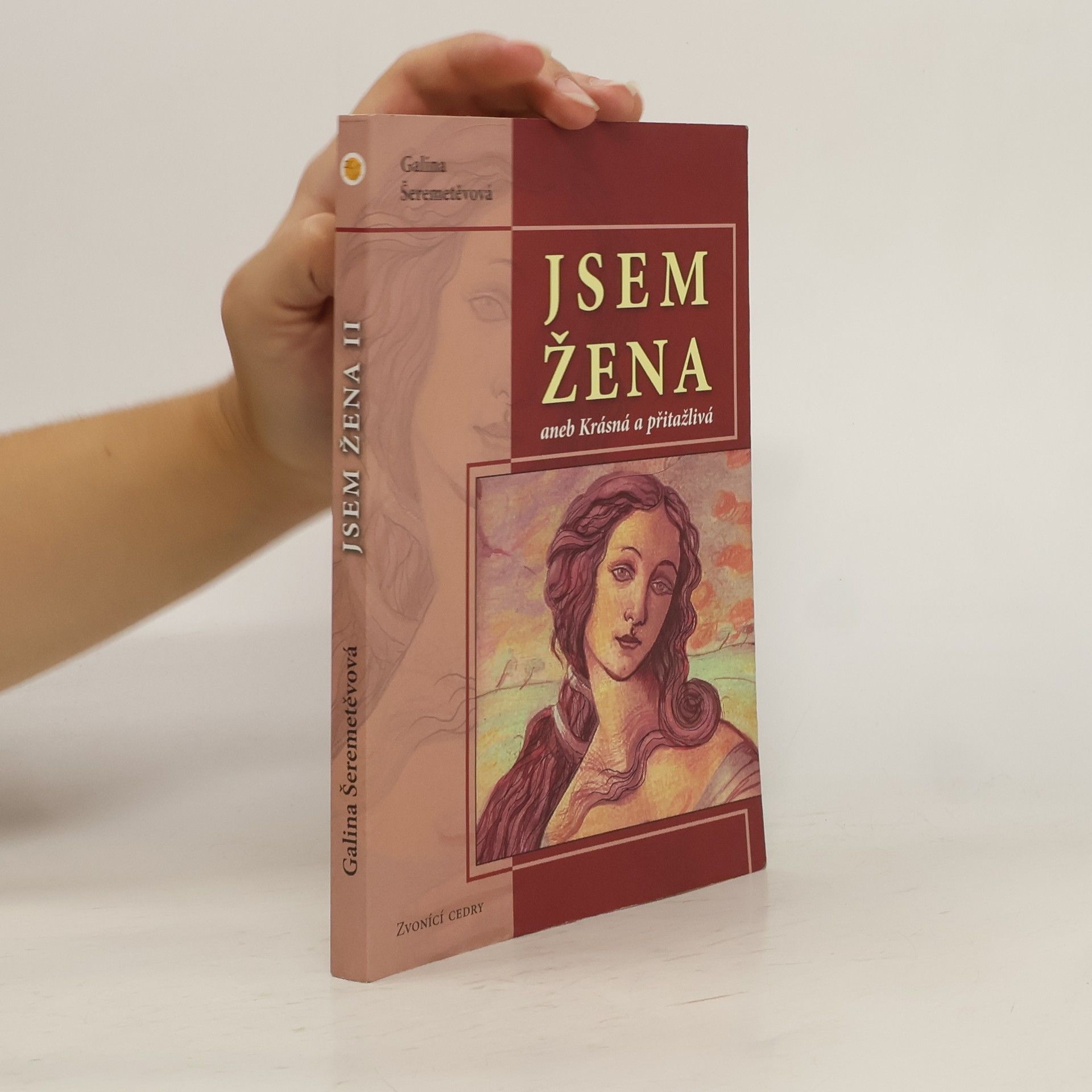 Galina Borisovna Šeremeteva Jsem žena, aneb, Krásná a přitažlivá