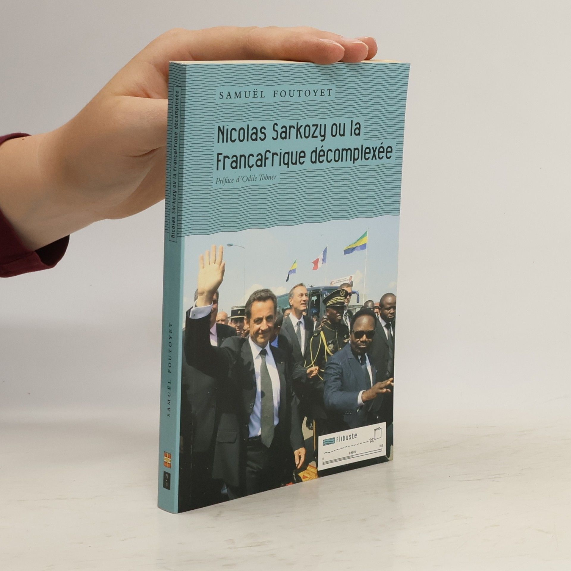 Samuel Foutoyet Nicolas Sarkozy ou la Françafrique décomplexée