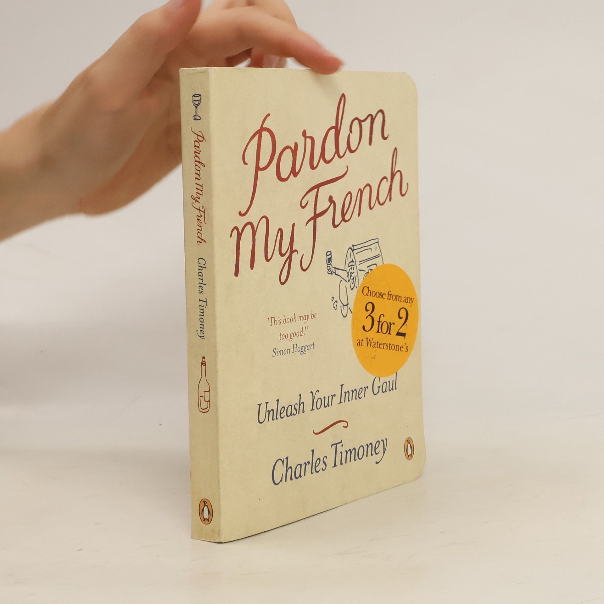 Charles Timoney Pardon My French : Unleash Your Inner Gaul