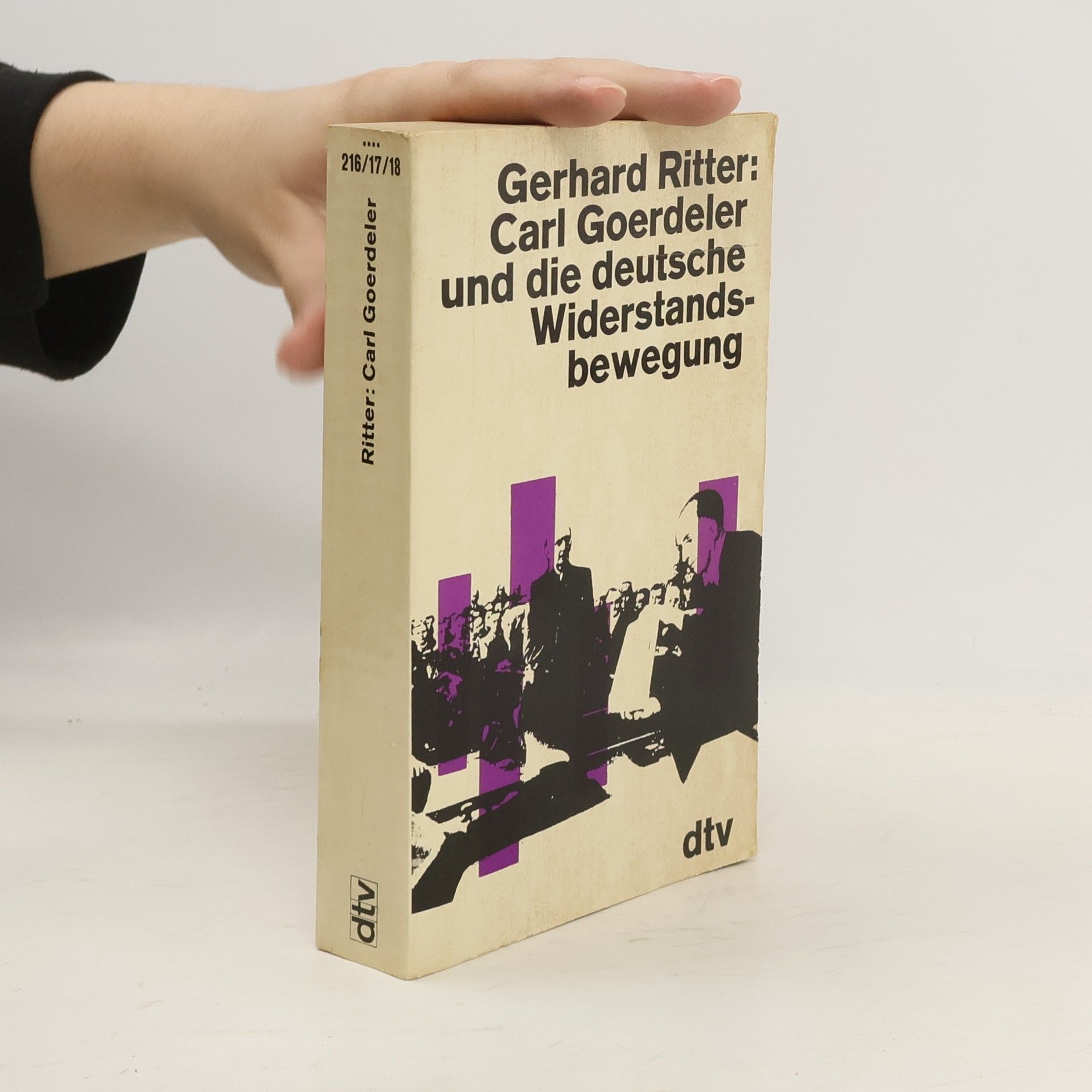 Gerhard A. Ritter Carl Goerdeler und die deutsche Widerstandsbewegung