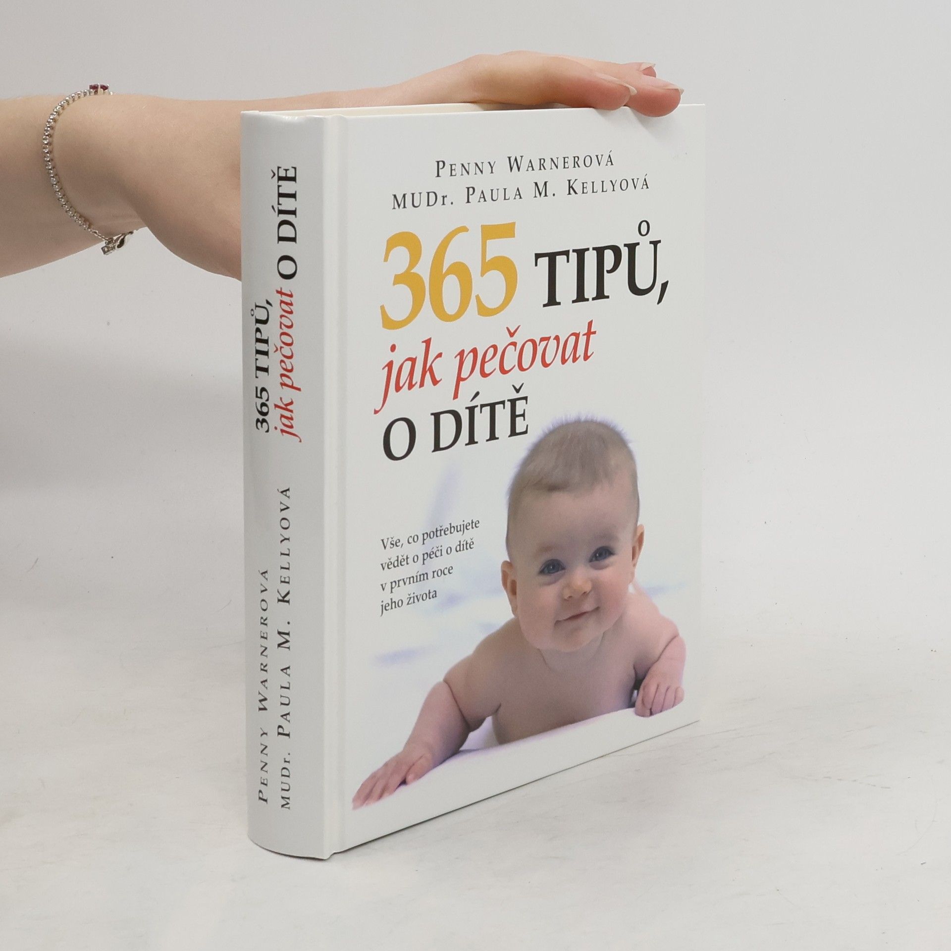 Penny Warner 365 tipů, jak pečovat o dítě : vše, co potřebujete vědět o péči o dítě v prvním roce jeho života