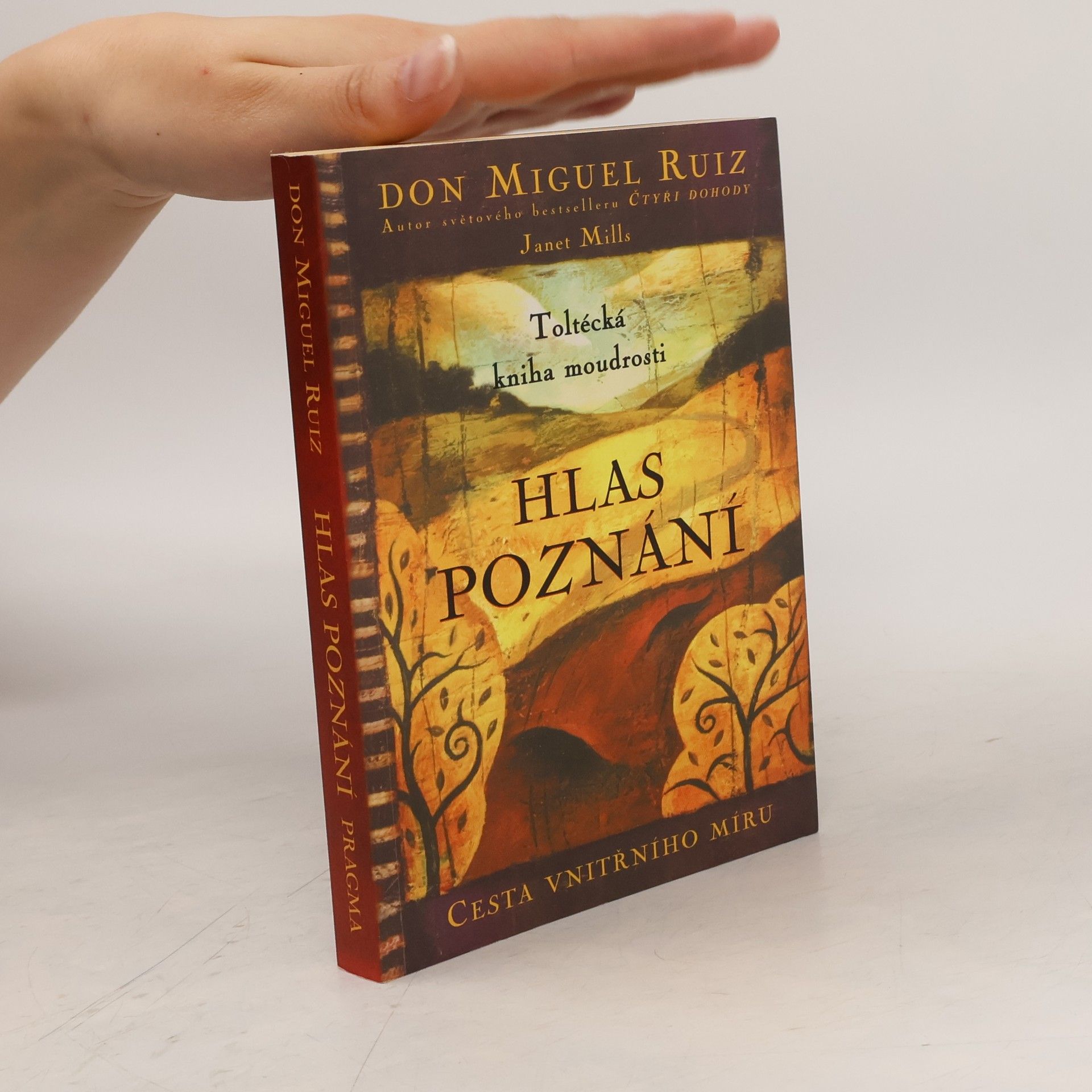 Don Miguel Ruiz Hlas poznání. Toltécká kniha moudrosti
