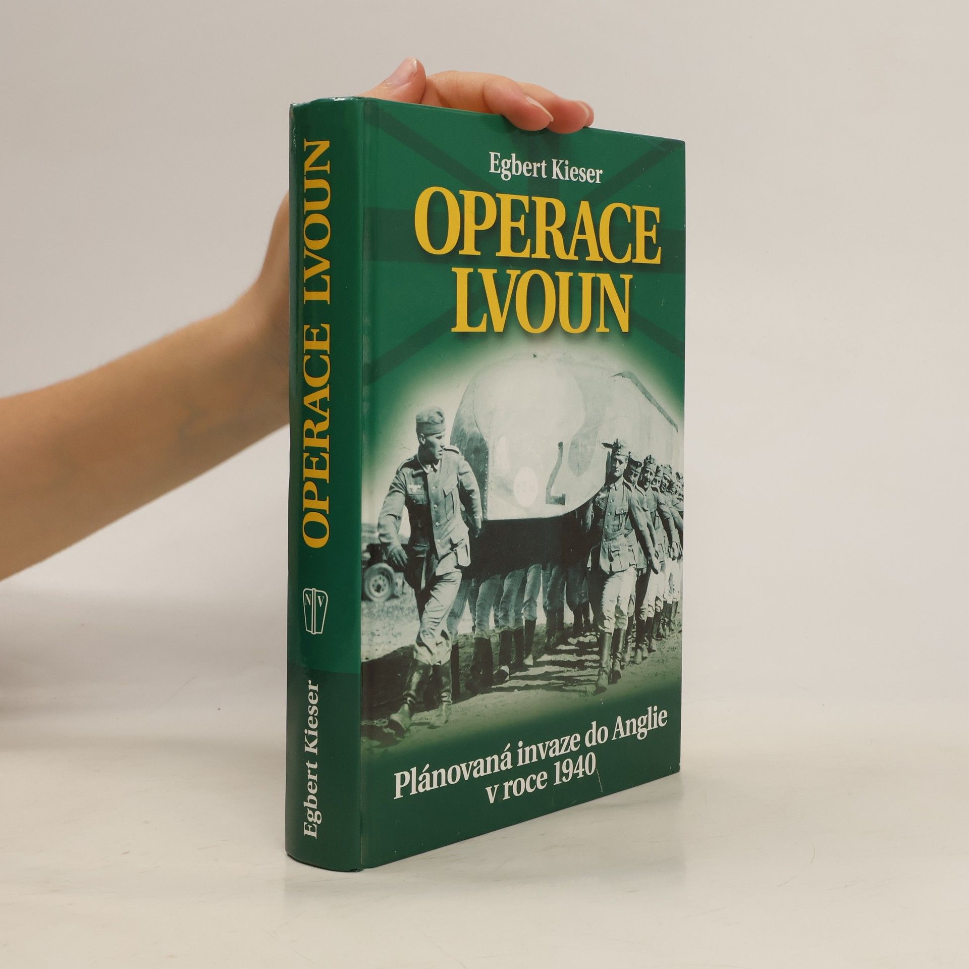 Egbert Kieser "Operace Lvoun" : plánovaná invaze do Anglie v roce 1940