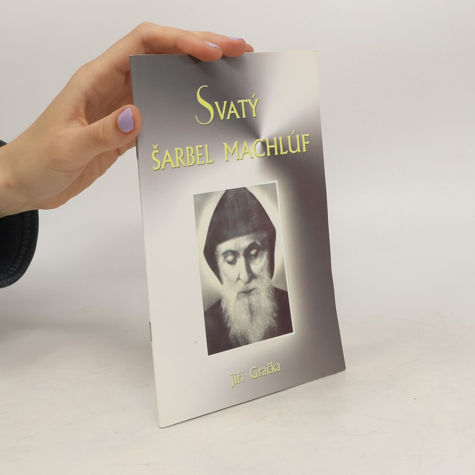 Jiří Gračka Svatý Šarbel Machlúf