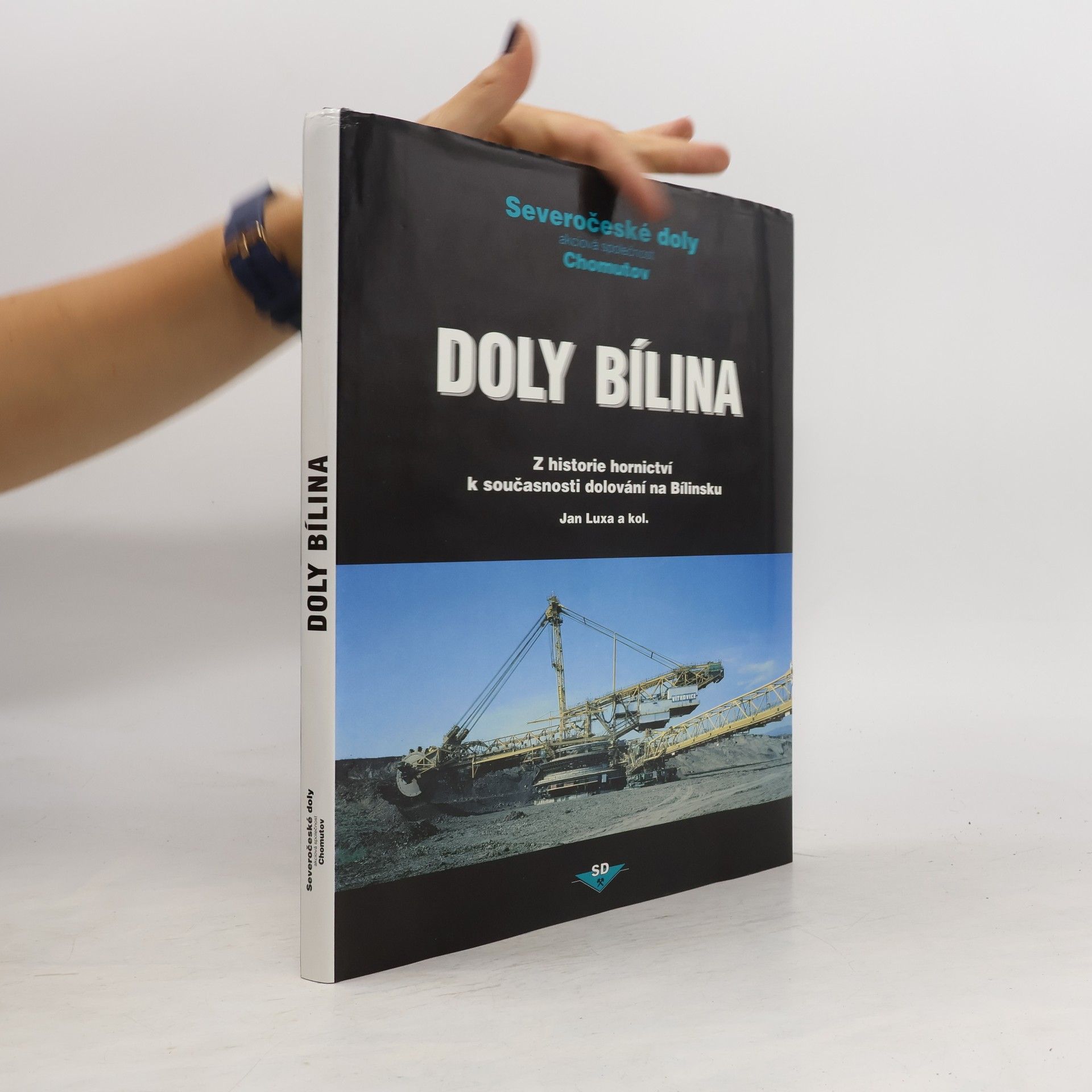 Jan Luxa Doly Bílina : z historie hornictví k současnosti dolování na Bílinsku