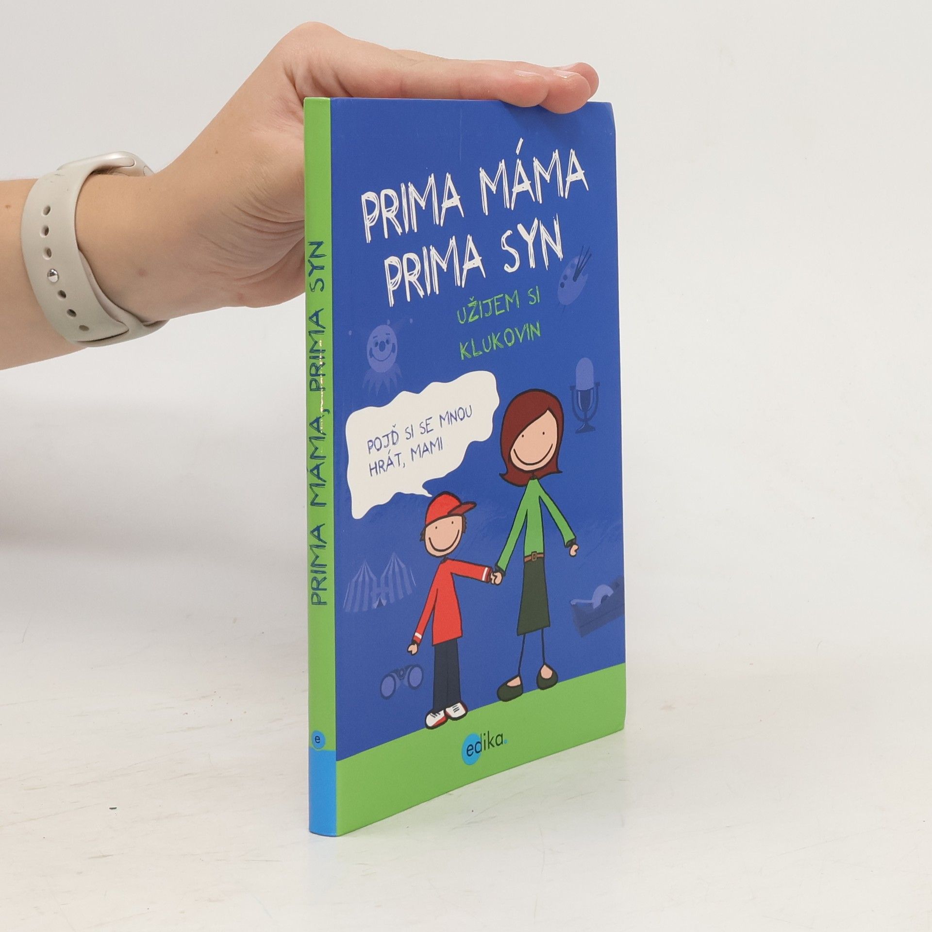 Uschi Dyball Prima máma, prima syn : užijem si klukovin