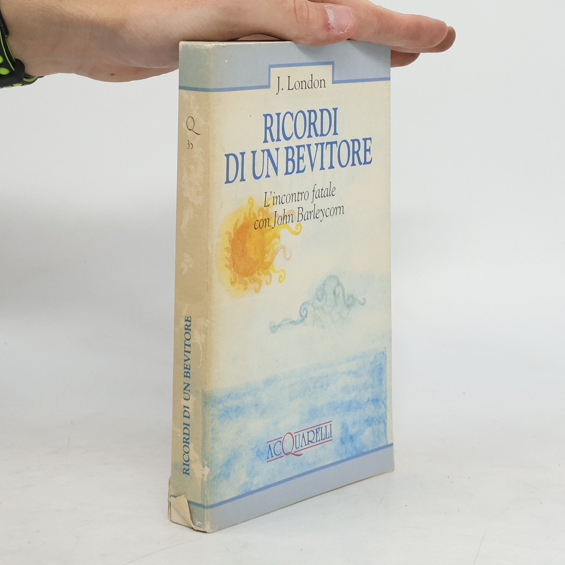 Jack London Ricordi di un bevitore. L'incontro fatale con John Barleycorn