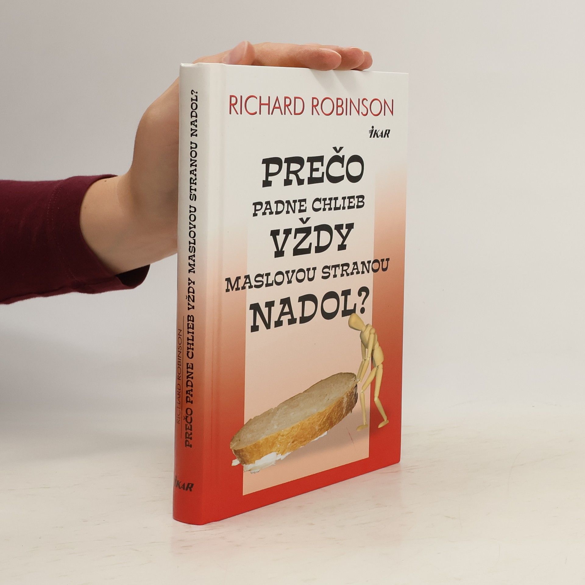 Richard Robinson Prečo padne chlieb vždy maslovou stranou nadol?