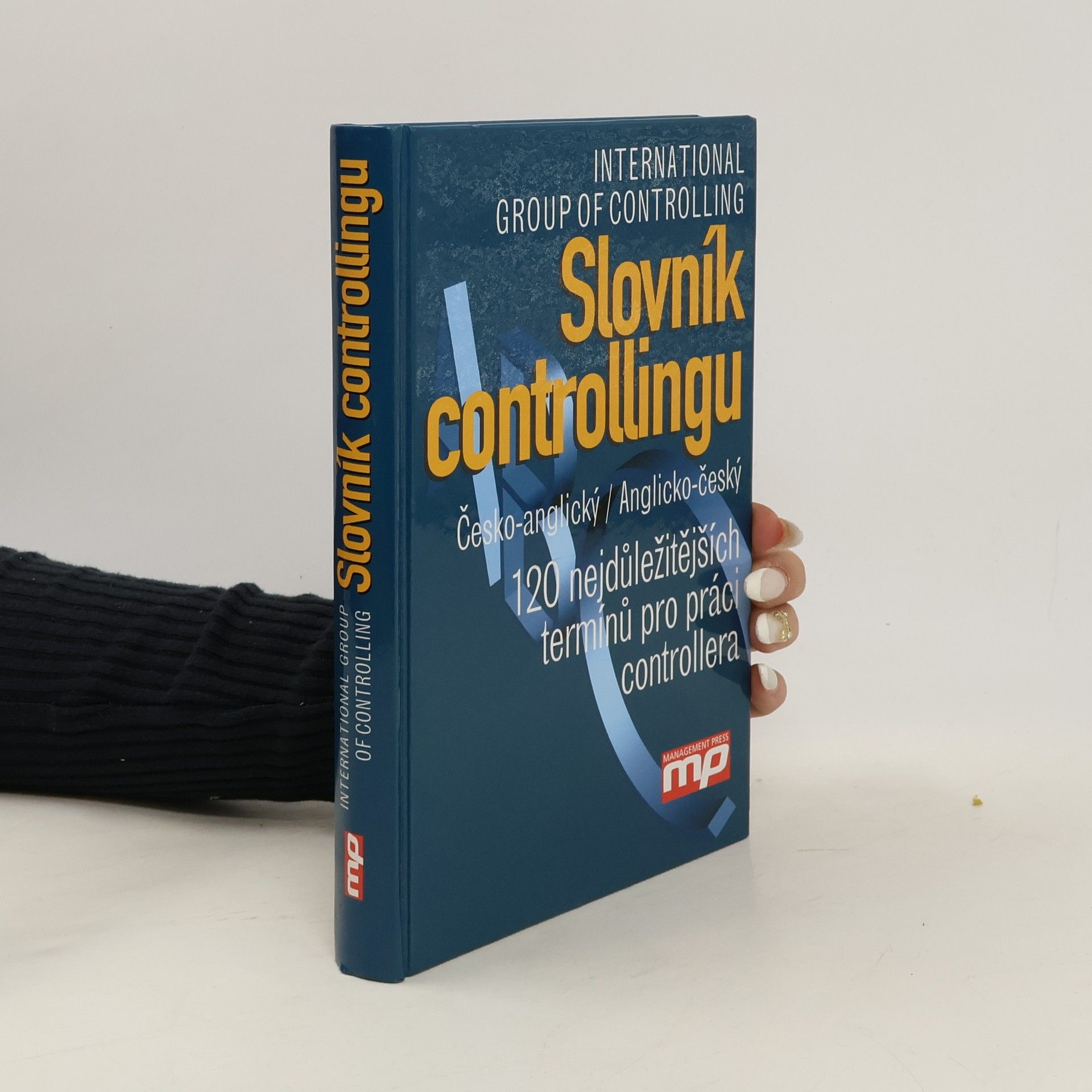 kolektiv Slovník controllingu : česko-anglický, anglicko-český : 120 nejdůležitějších termínů pro práci controllera