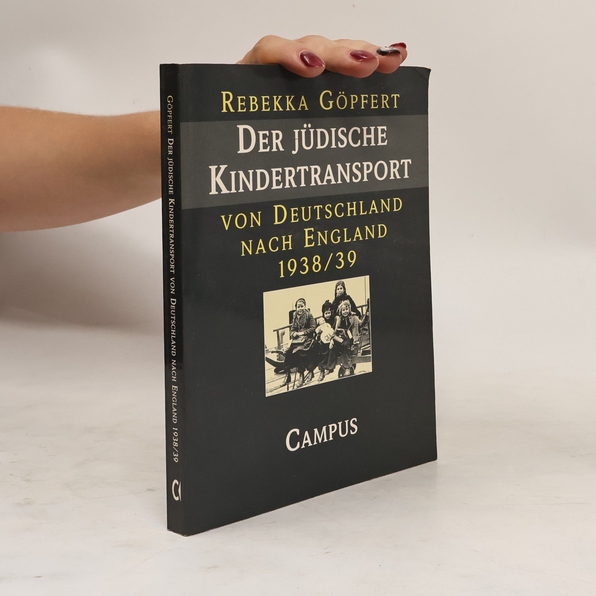 Rebekka Göpfert Der jüdische Kindertransport von Deutschland nach England 1938/39