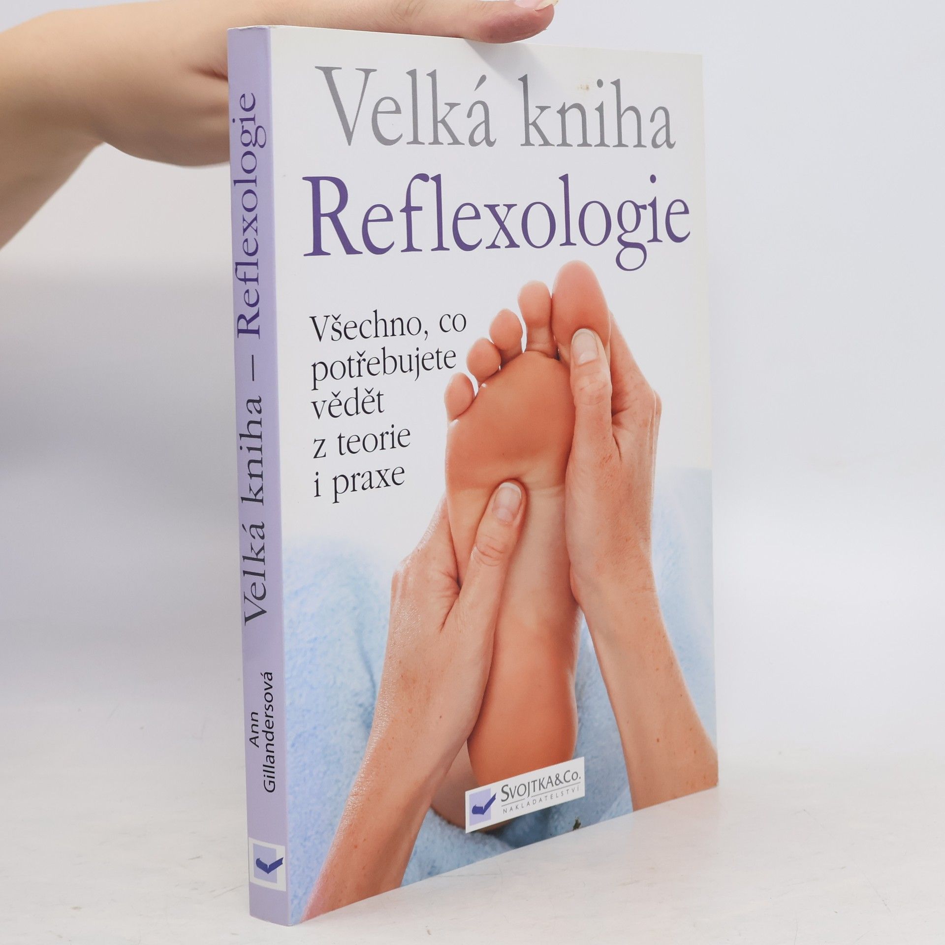 Ann Gillanders Velká kniha reflexologie : všechno, co potřebujete vědět z teorie i praxe