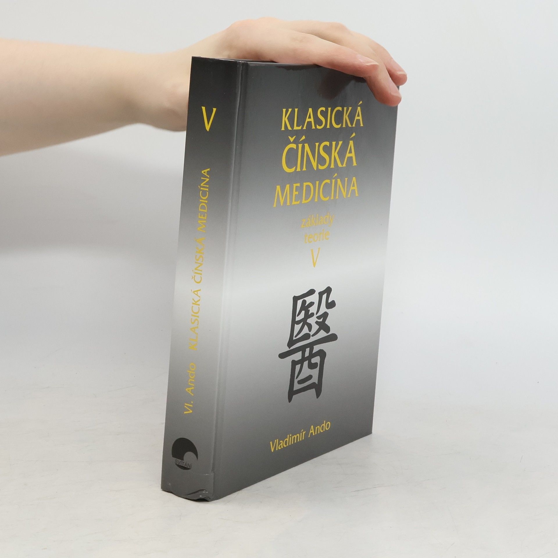 Vladimír Ando Klasická čínská medicína - Základy teorie V.