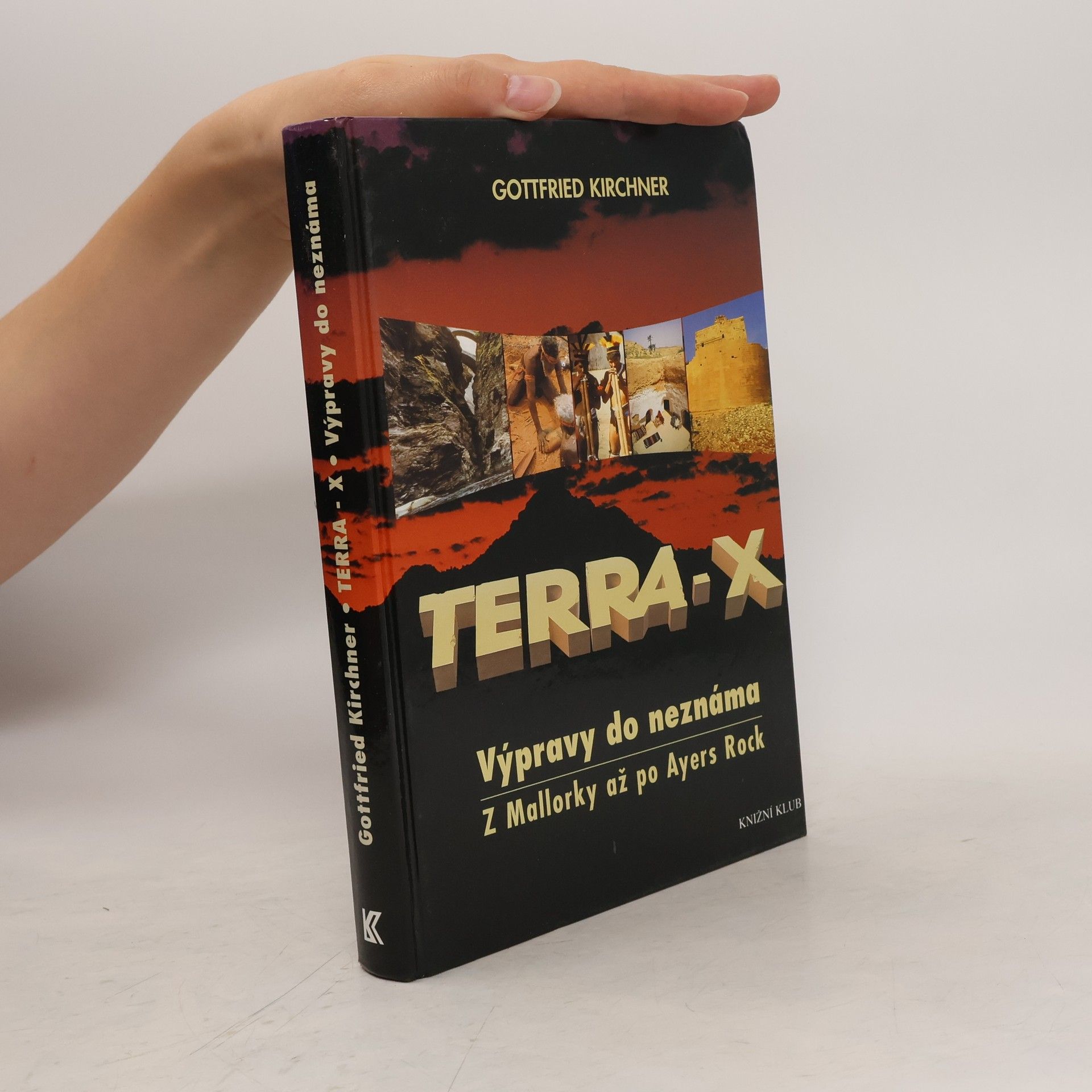 Gottfried Kirchner Terra-X. Výpravy do neznáma. Z Mallorky až po Ayers Rock