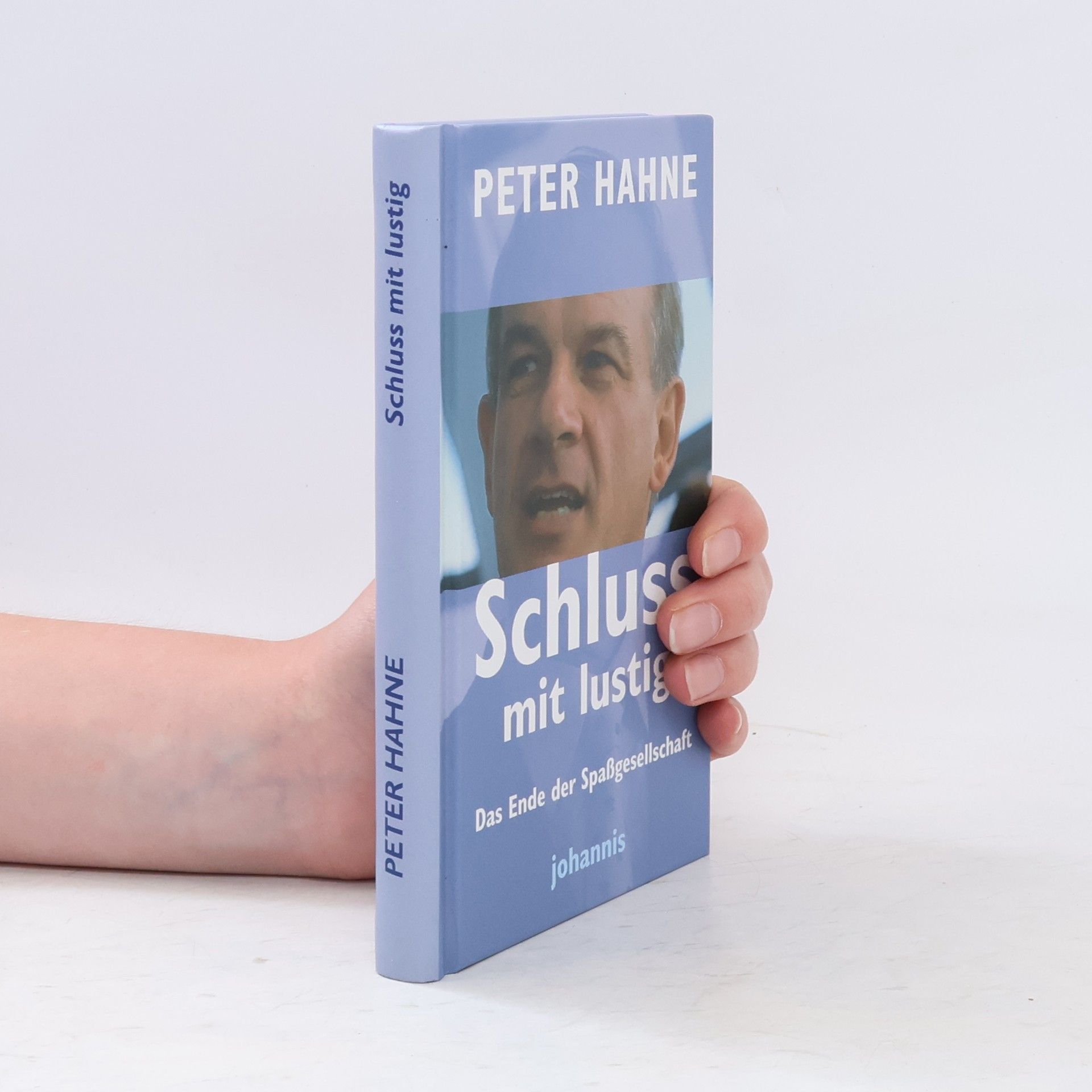 Peter Hahne Schluss mit lustig: Das Ende der Spassgesellschaft