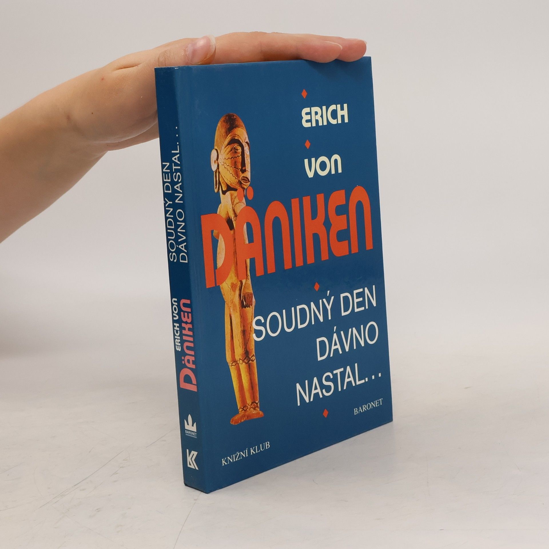Erich von Däniken Soudný den dávno nastal. Očekávání Mesiáše a mimozemšťané