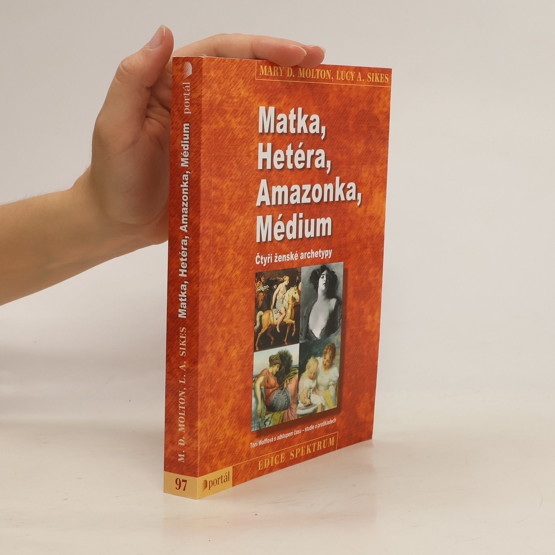 Mary Dian Molton Matka, hetéra, amazonka, médium : čtyři ženské archetypy