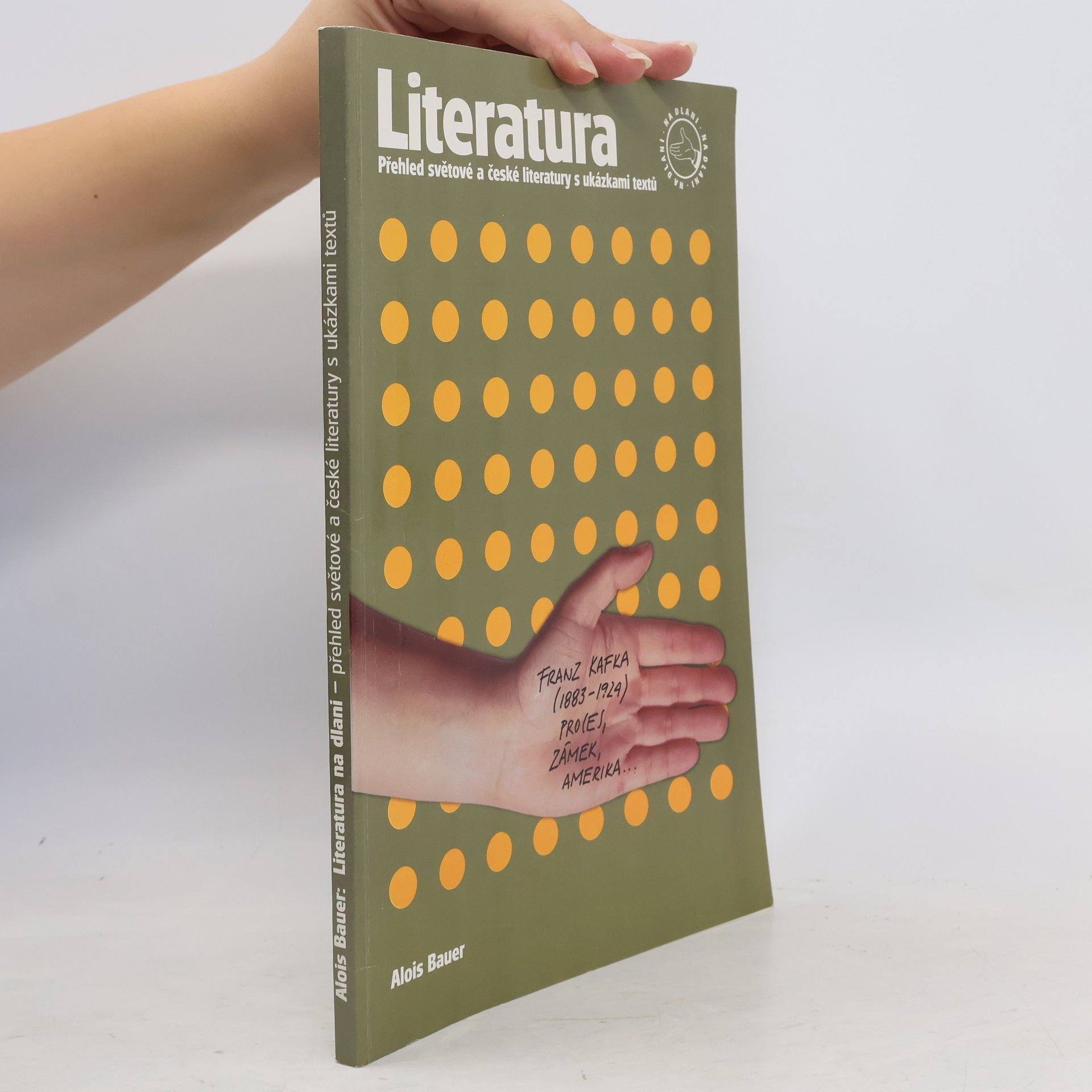 Alois Bauer Literatura na dlani : přehled světové a české literatury s ukázkami textů