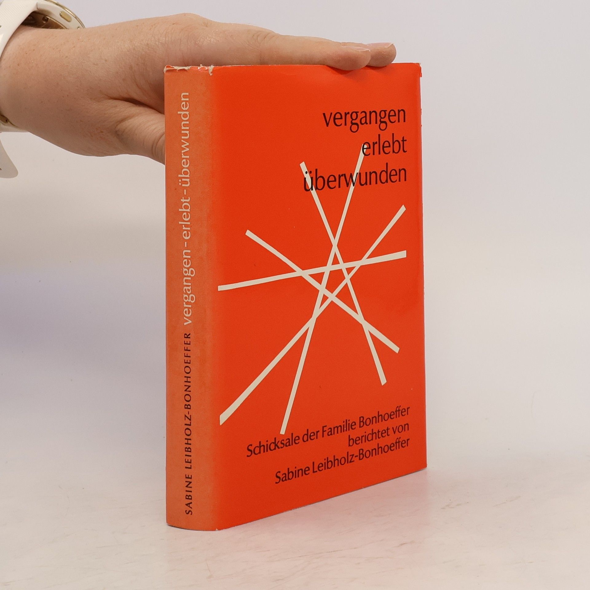 Sabine Leibholz-Bonhoeffer Vergangen, erlebt, überwunden