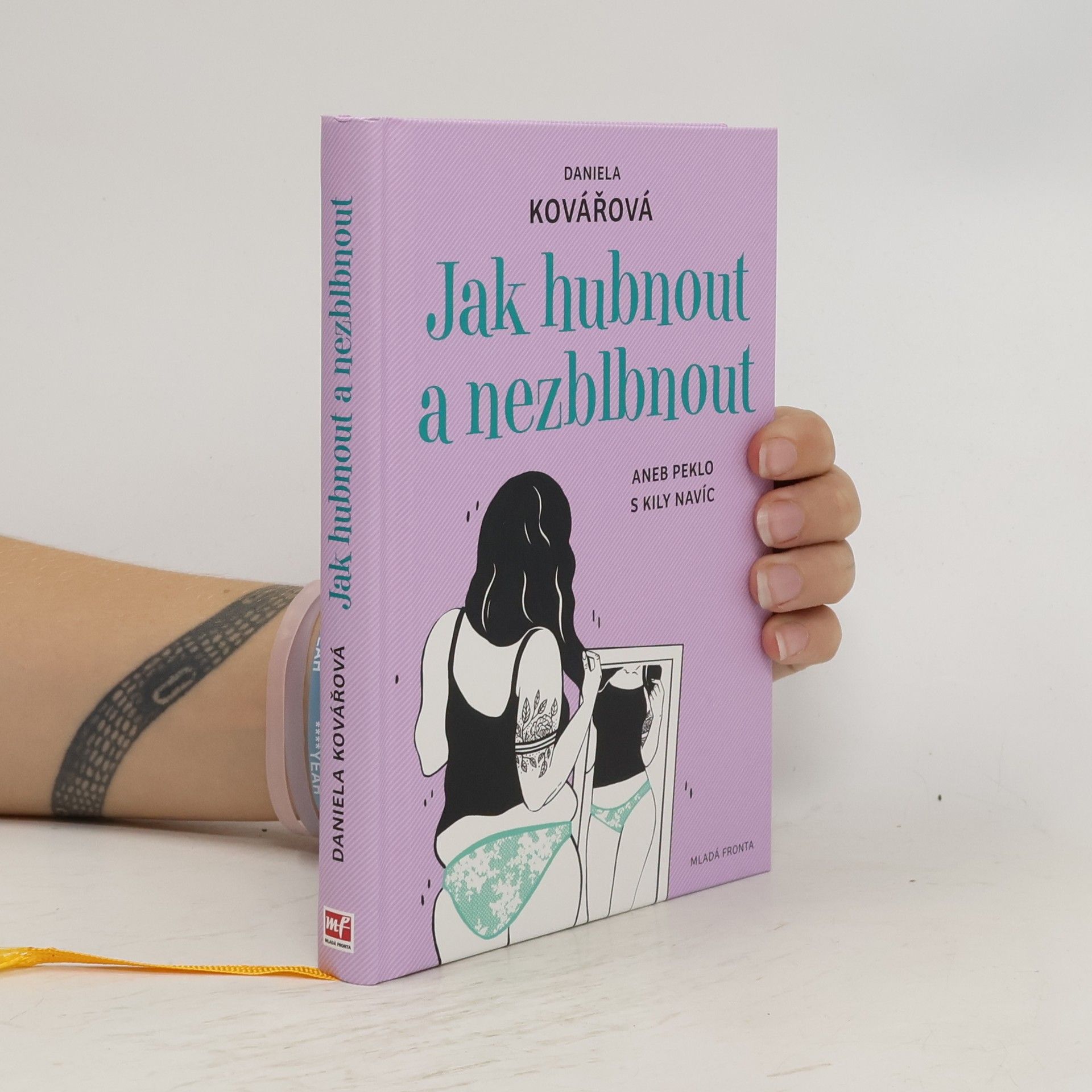 Daniela Kovářová Jak hubnout a nezblbnout, aneb, peklo s kily navíc