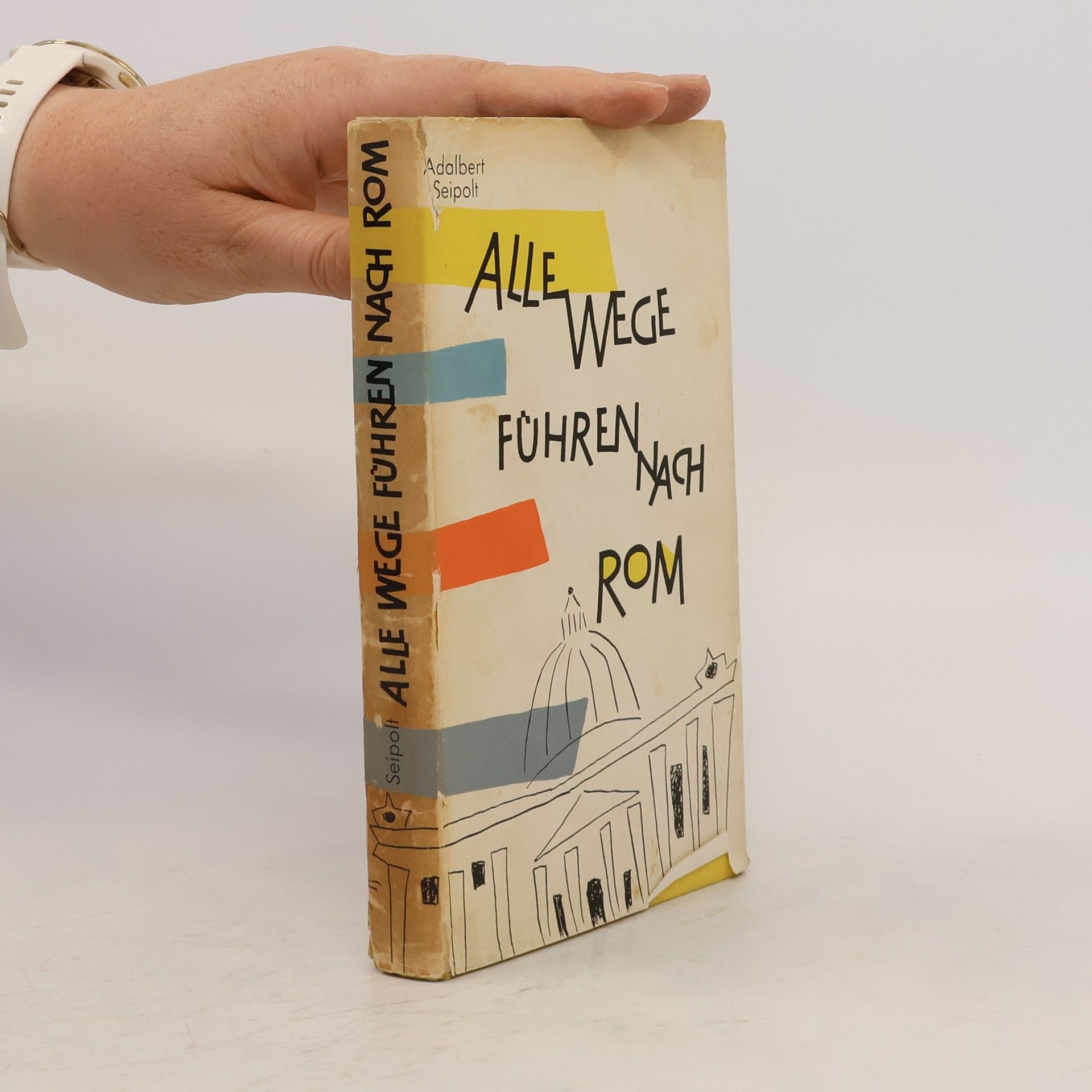 Adalbert Seipolt Alle wege führen nach Rom
