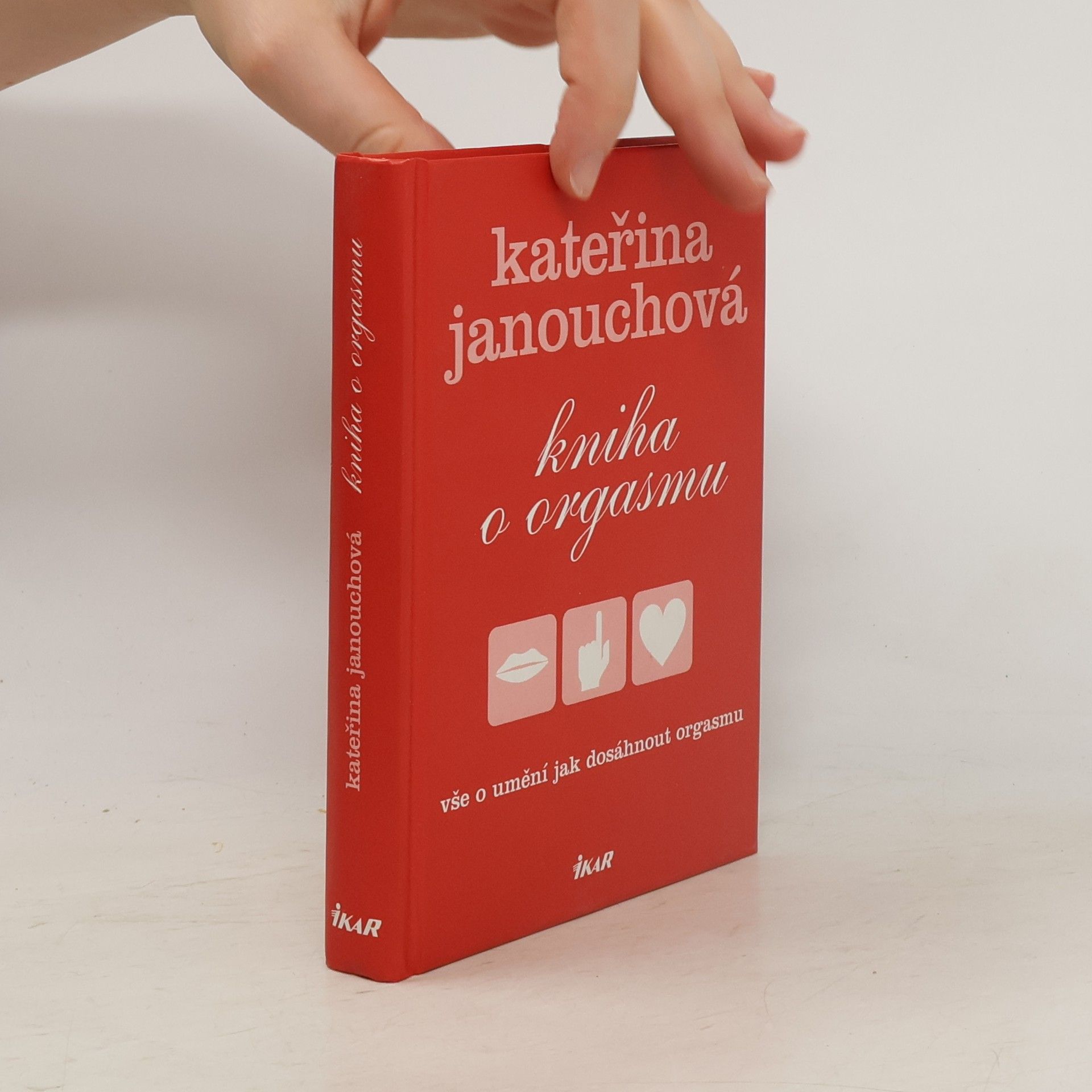 Katerina Janouch Kniha o orgasmu: Vše o umění, jak dosáhnout orgasmu
