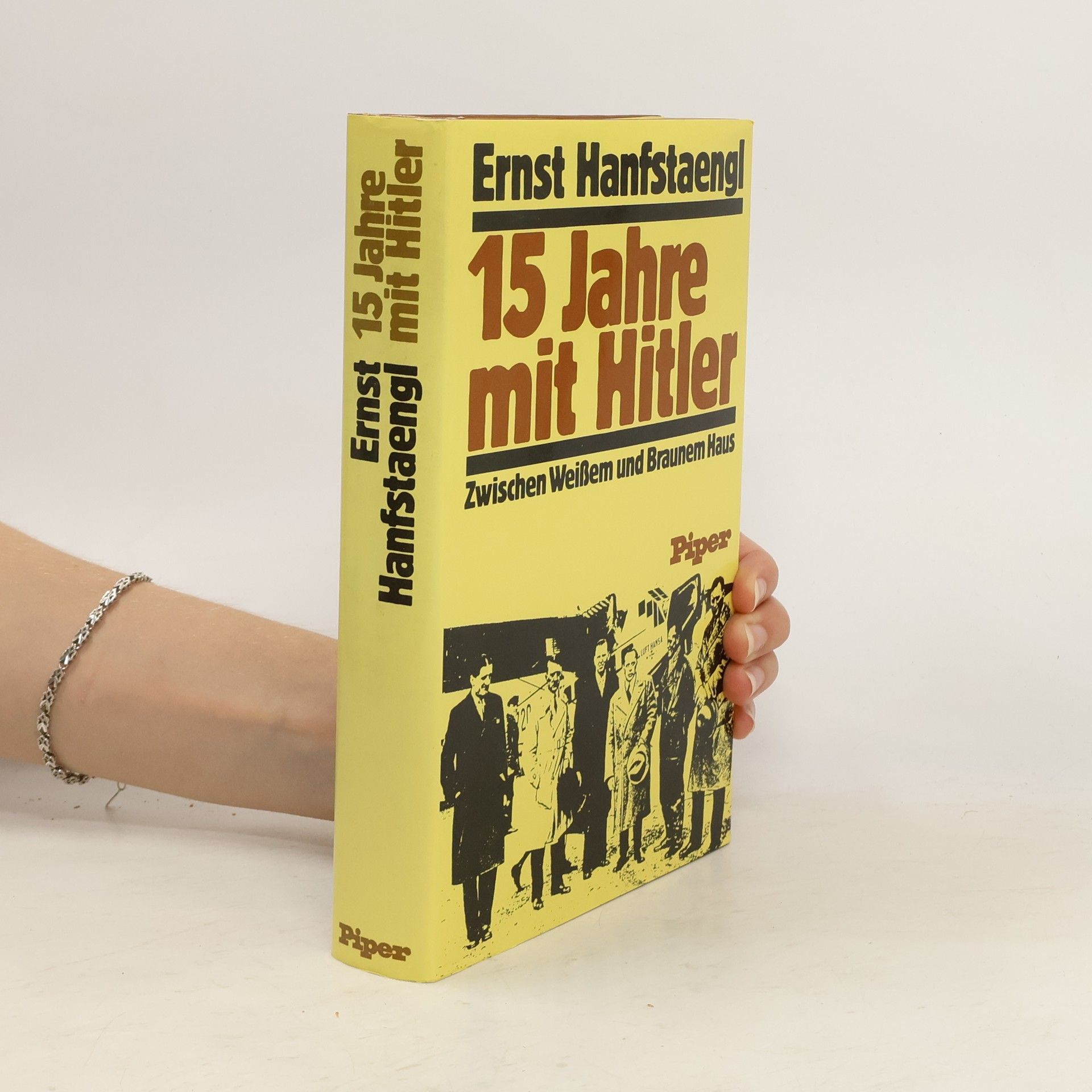 Ernst Hanfstaengl 15 [Fünfzehn] Jahre mit Hitler