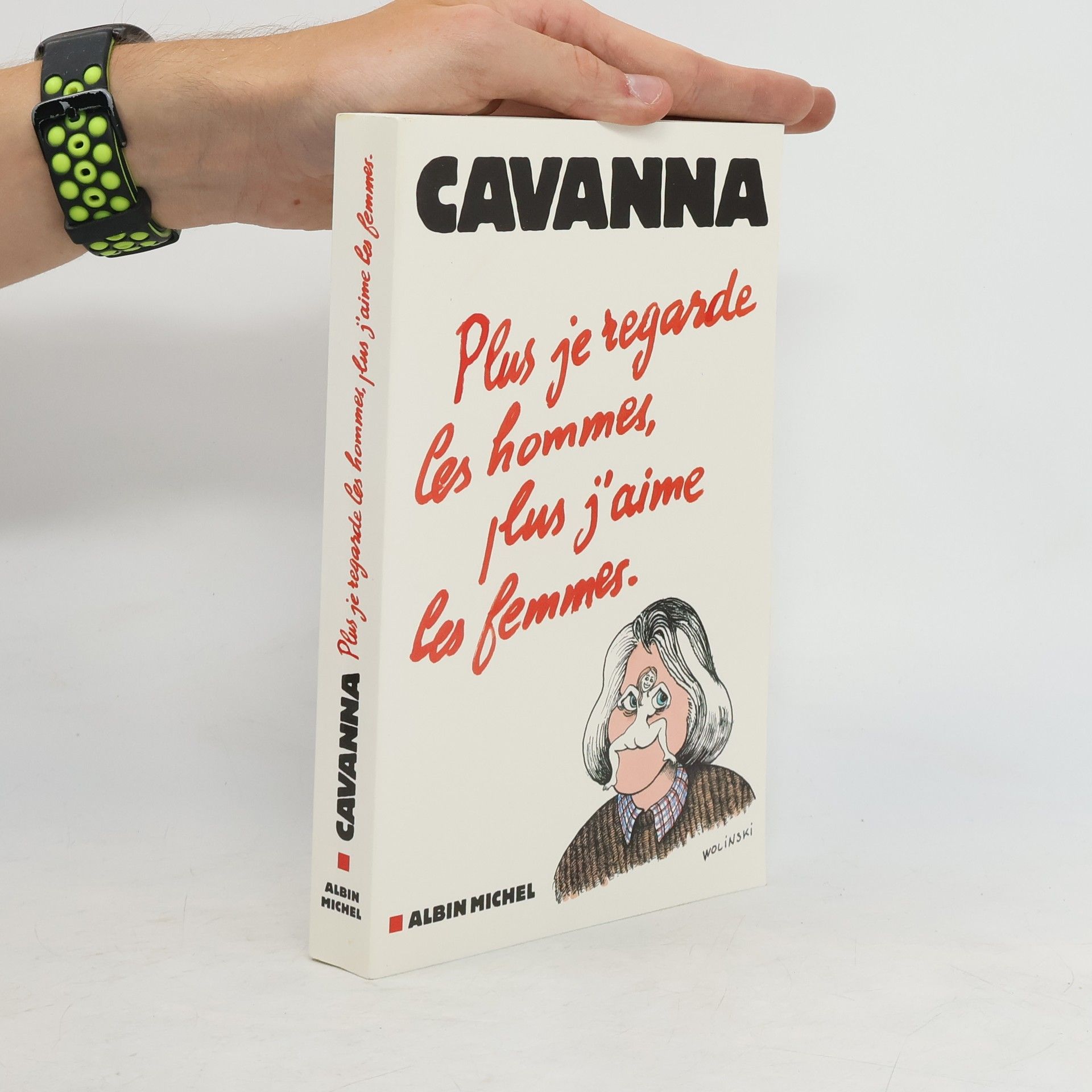Francois Cavanna Plus je regarde les hommes, plus j'aime les femmes