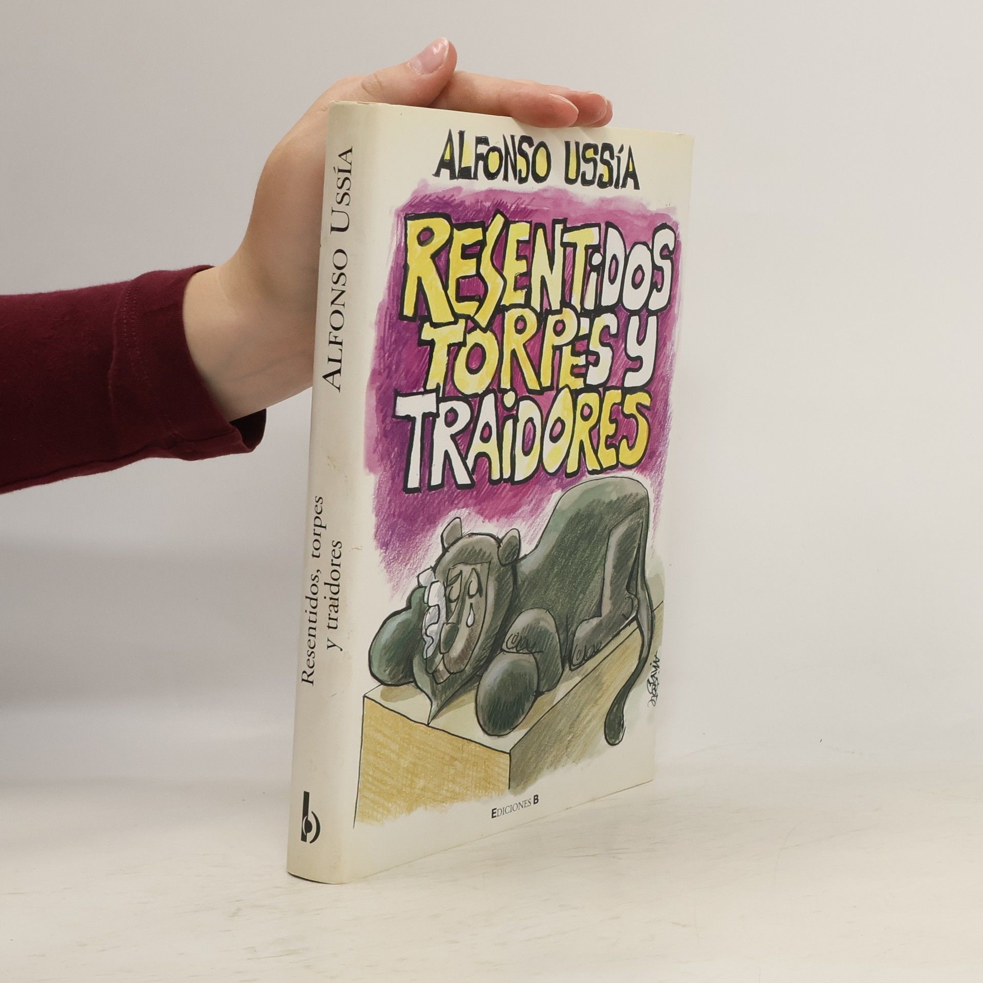 Alfonso Ussía Resentidos, torpes y traidores