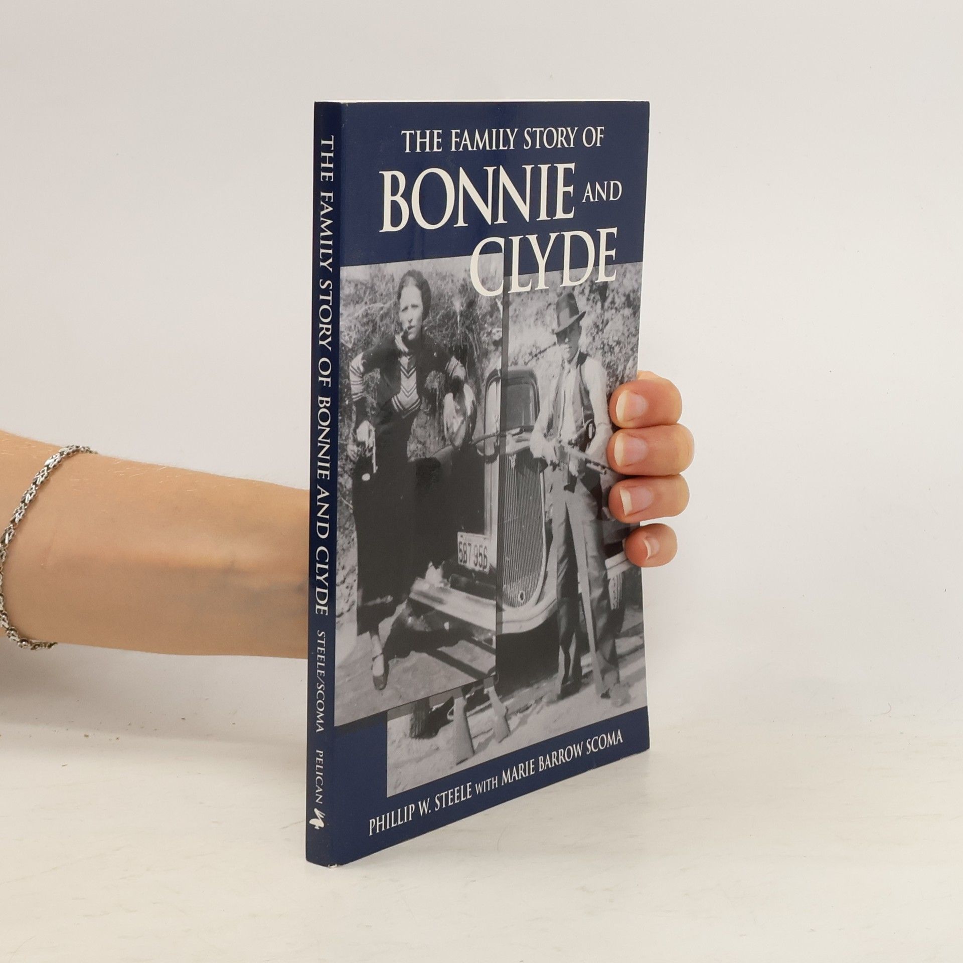 Phillip W. Steele The Family Story of Bonnie and Clyde
