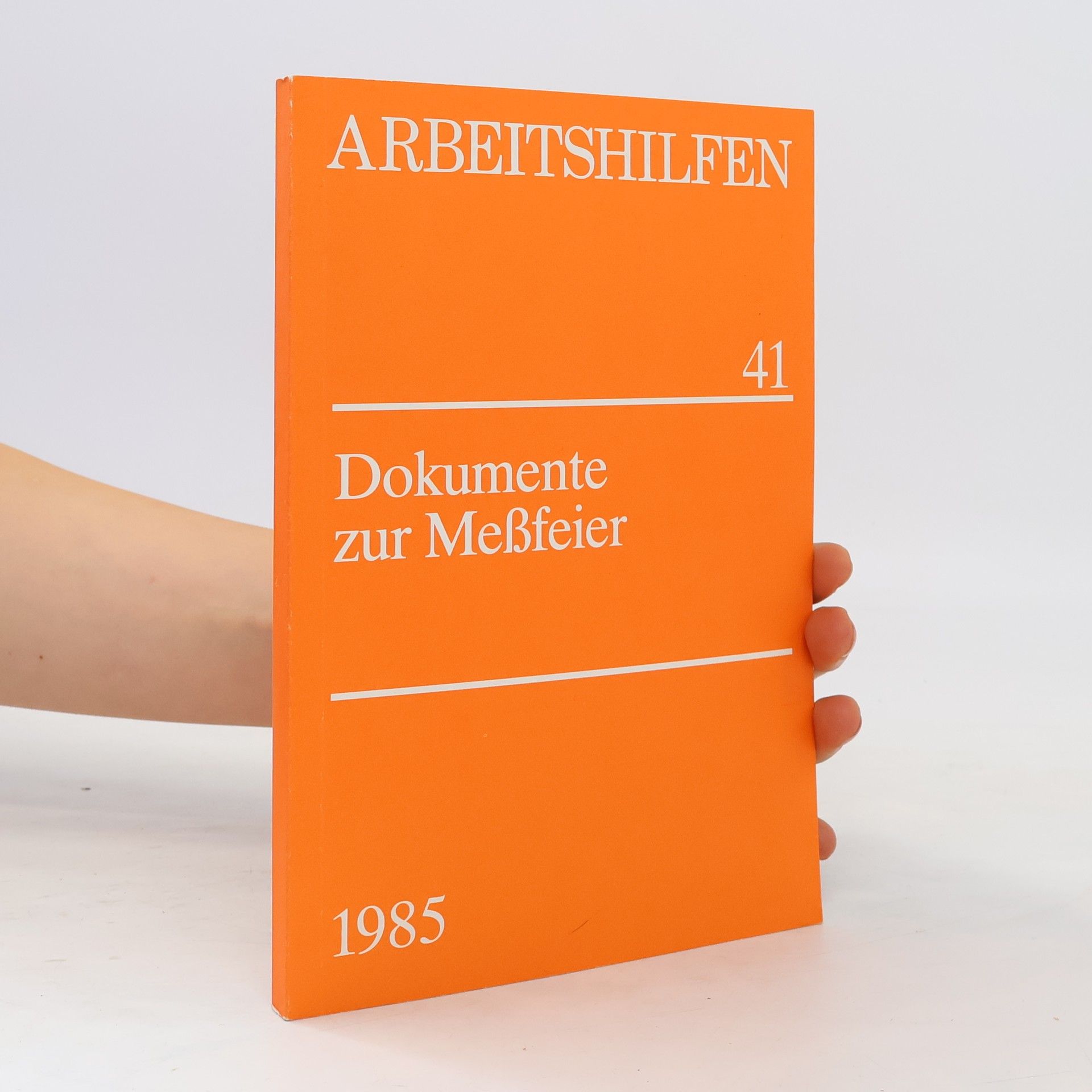 Collectif d'auteurs Arbeitshilfen 41. Dokumente zur Meßfeier