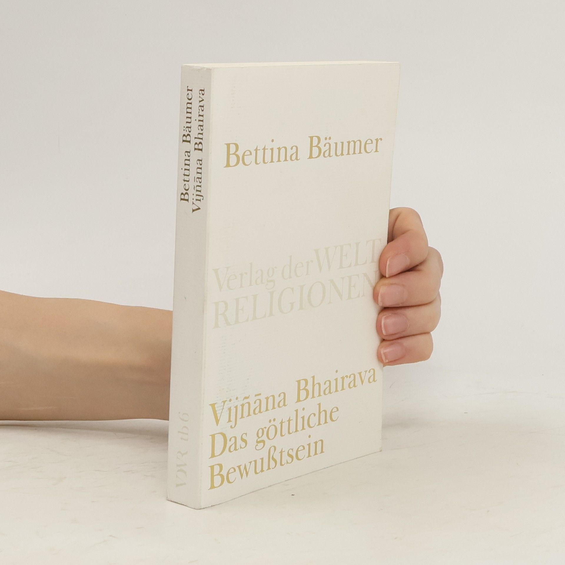 Bettina Bäumer Vijnana Bhairava, Das göttliche Bewußtsein.