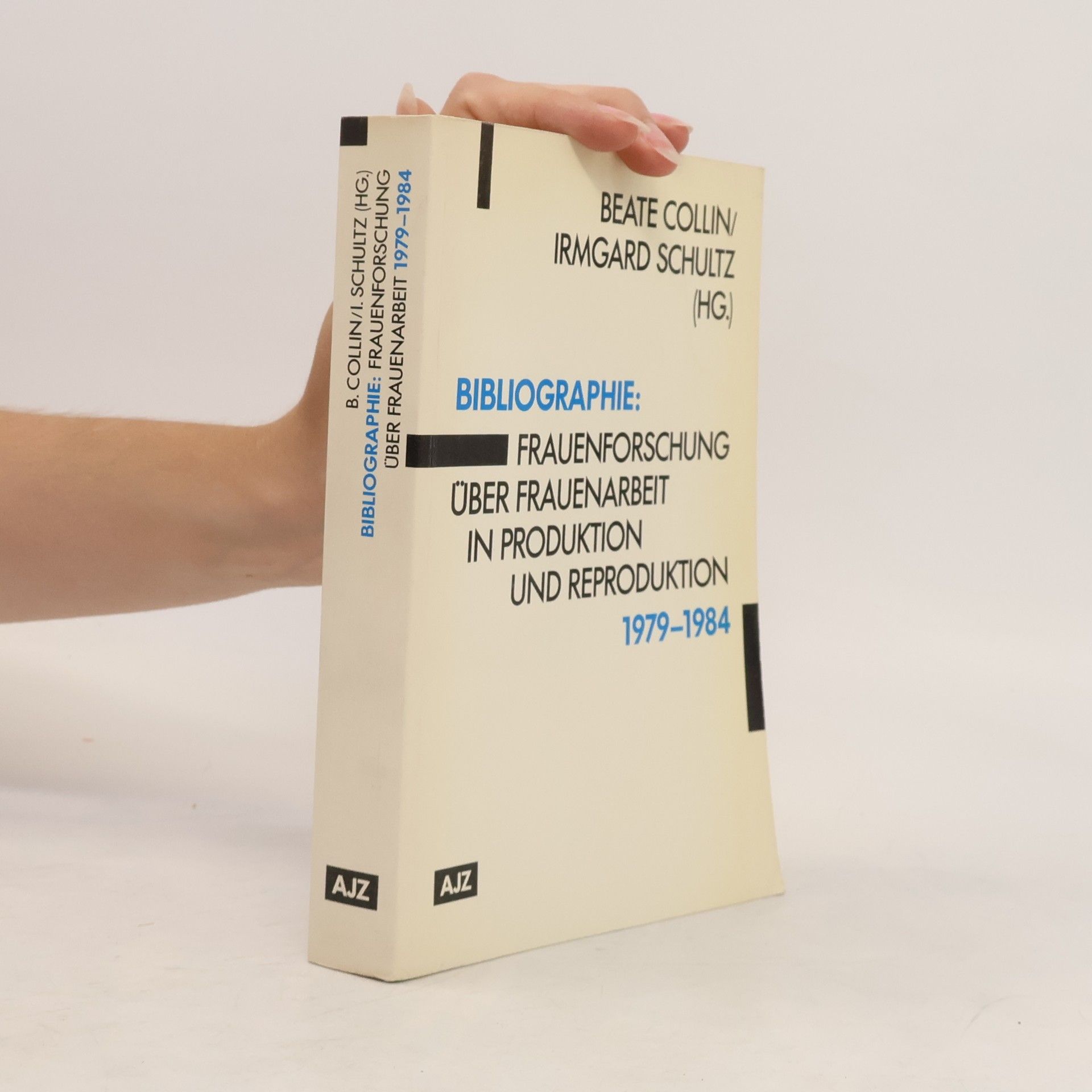 Beate Collin Bibliographie: Frauenforschung über Frauenarbeit in Produktion und Reproduktion