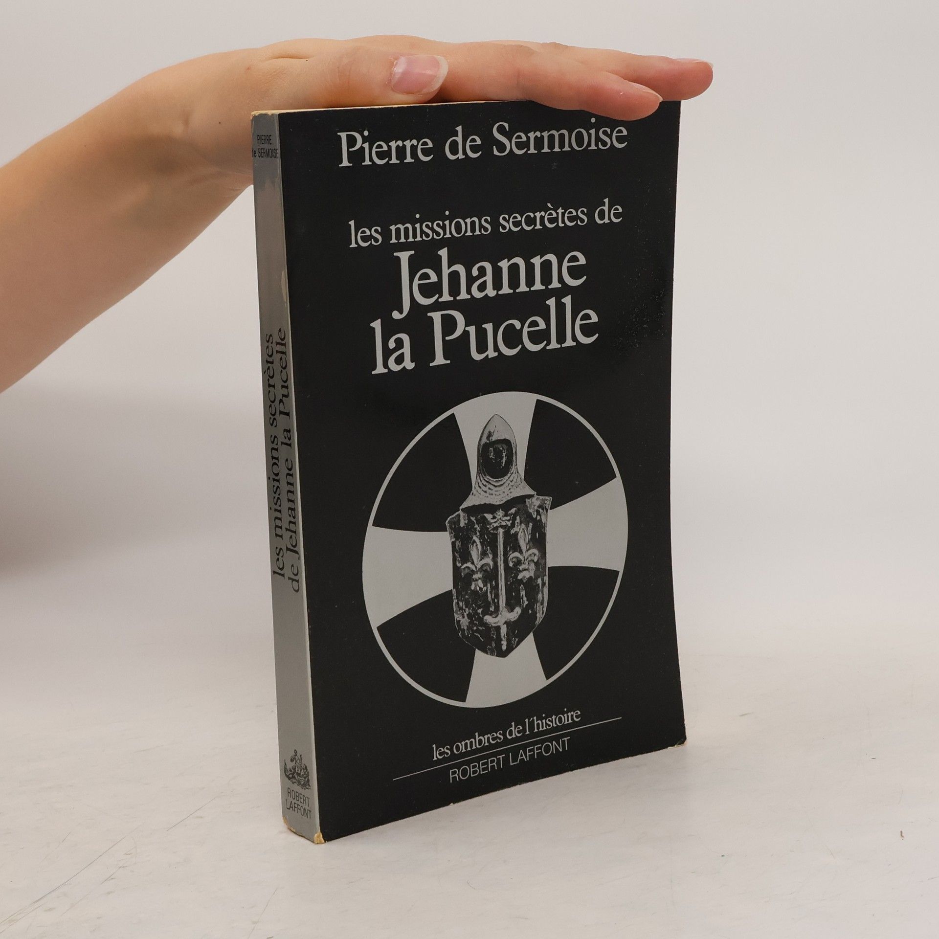 Pierre de Sermoise Les Missions secrétes de Jehanne la Pucelle