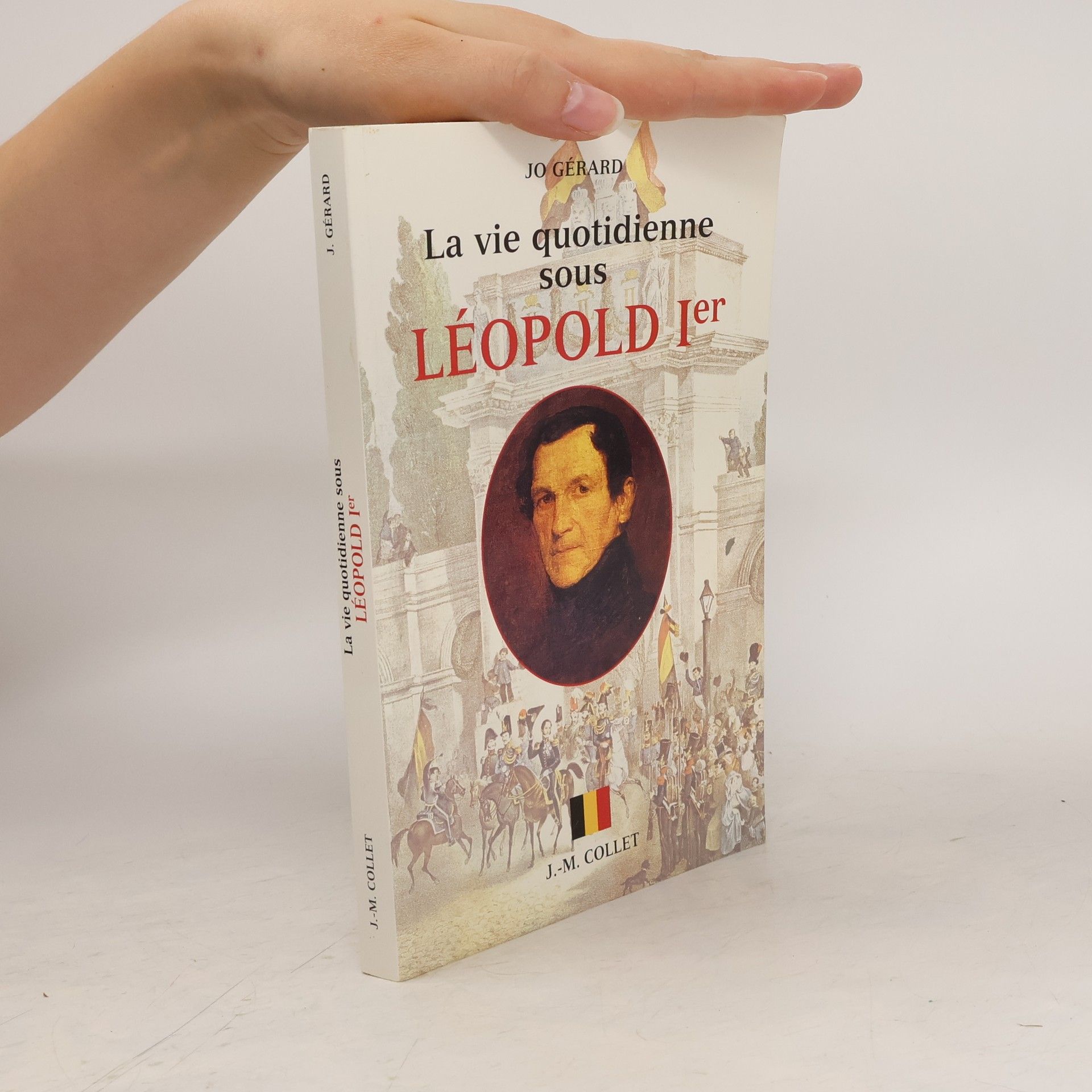 Jo Gérard La vie quotidienne au temps de Léopold Ier