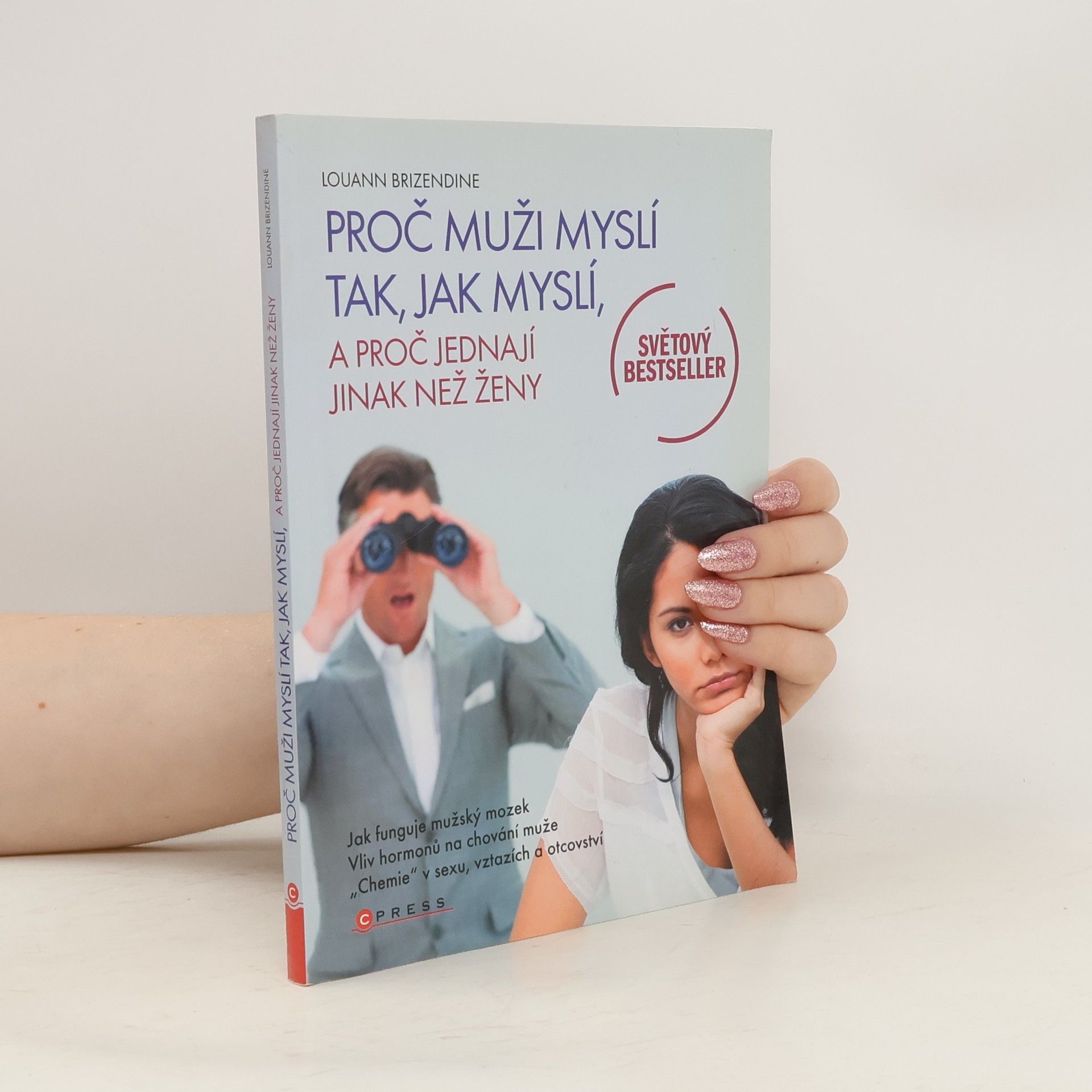 Louann Brizendine Proč muži myslí tak, jak myslí a proč jednají jinak než ženy