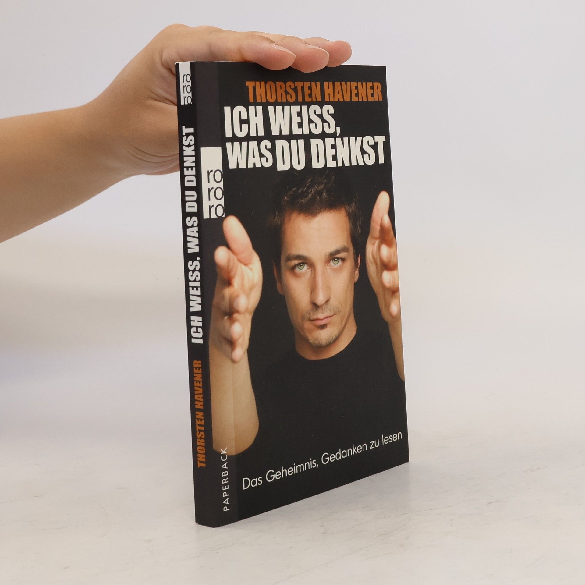 Thorsten Havener Ich weiss, was du denkst. Das Geheimnis, Gedanken zu lesen
