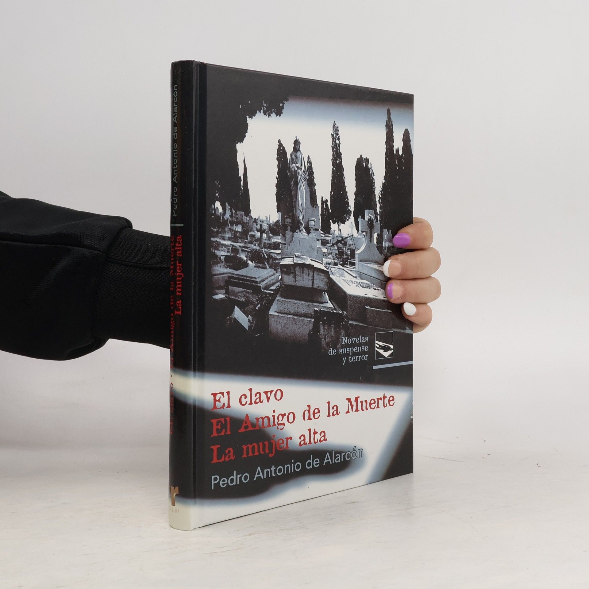 Pedro Antonio de Alarcón El clavo. El amigo de la muerte. La mujer alta