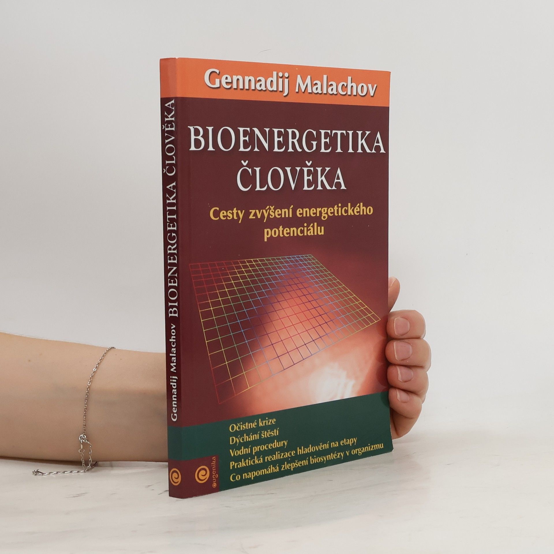 Gennadij Petrovič Malachov Bioenergetika člověka: Cesty zvýšení energetického potenciálu