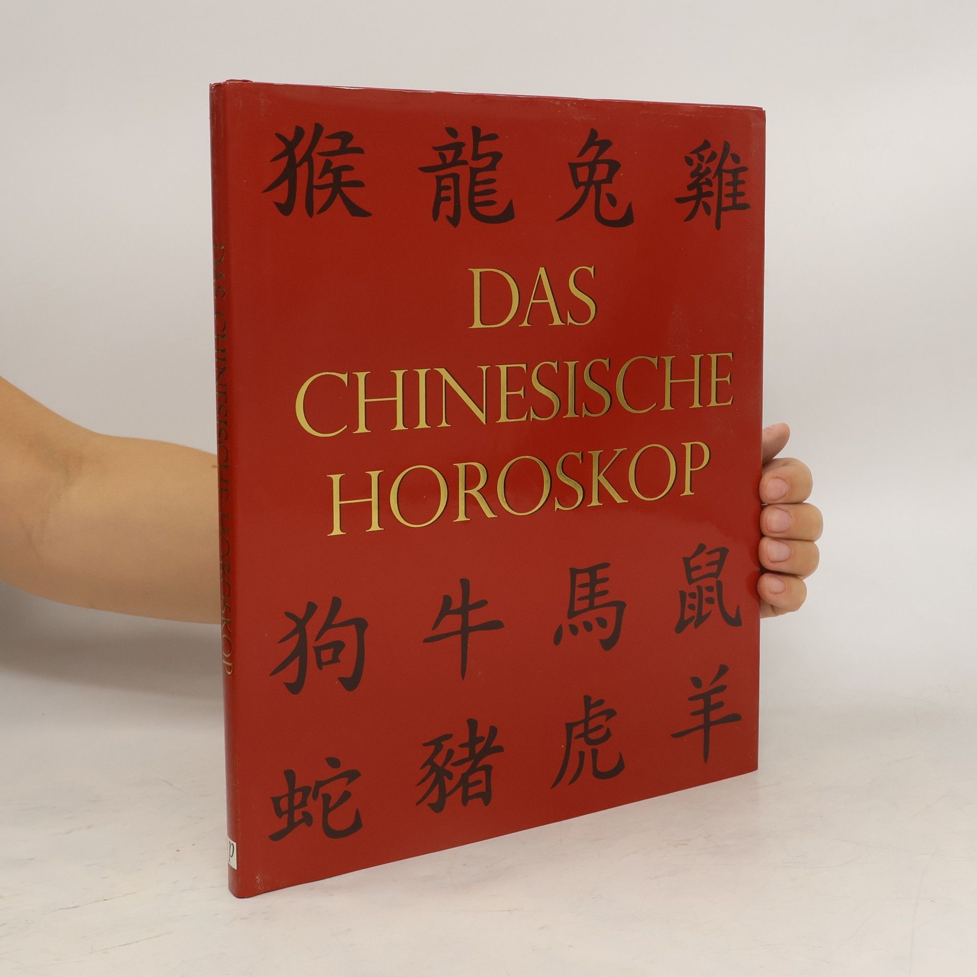 Autorenkollektiv Das chinesische Horoskop