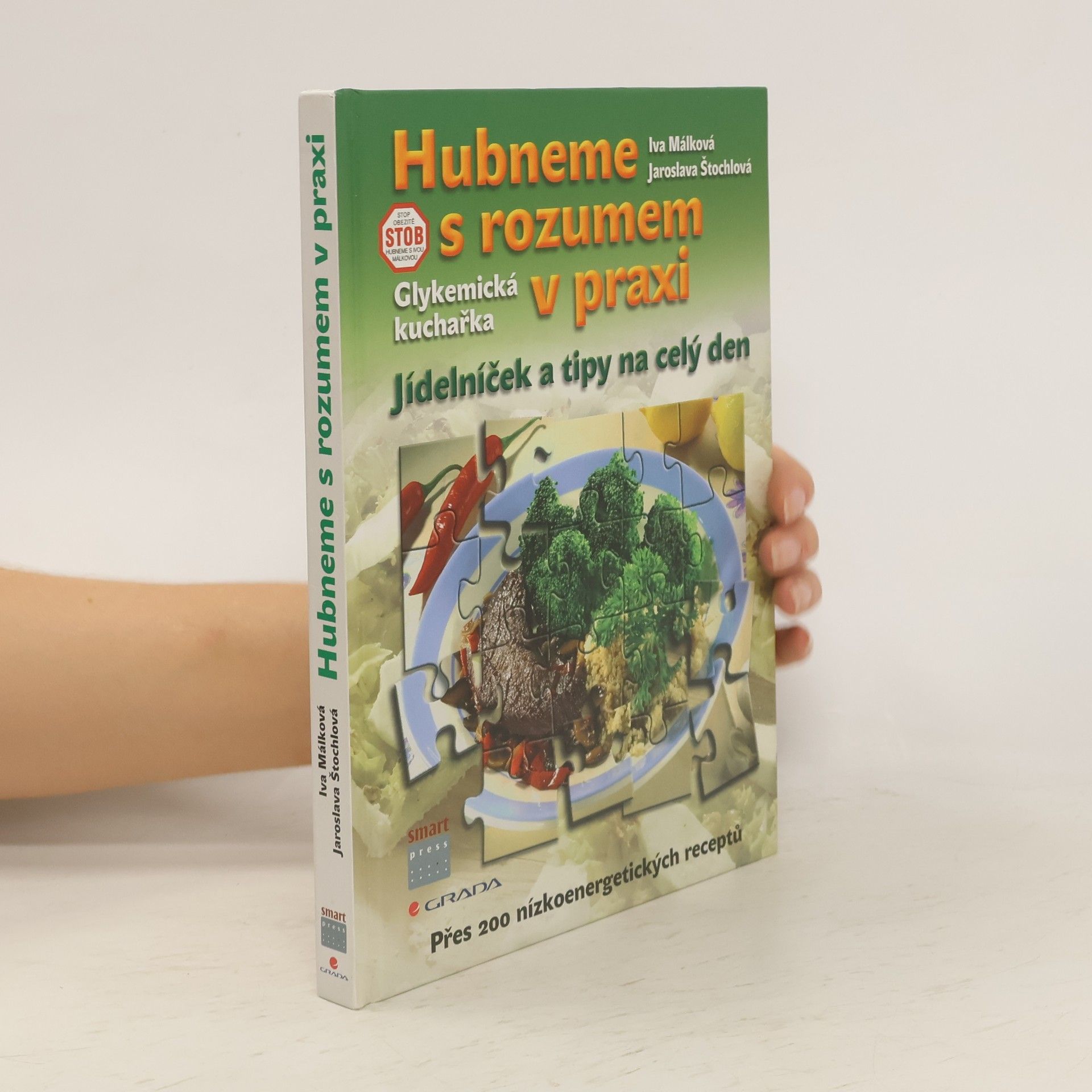 Jaroslava Štochlová Hubneme s rozumem v praxi : glykemická kuchařka, jídelníček a tipy na celý den