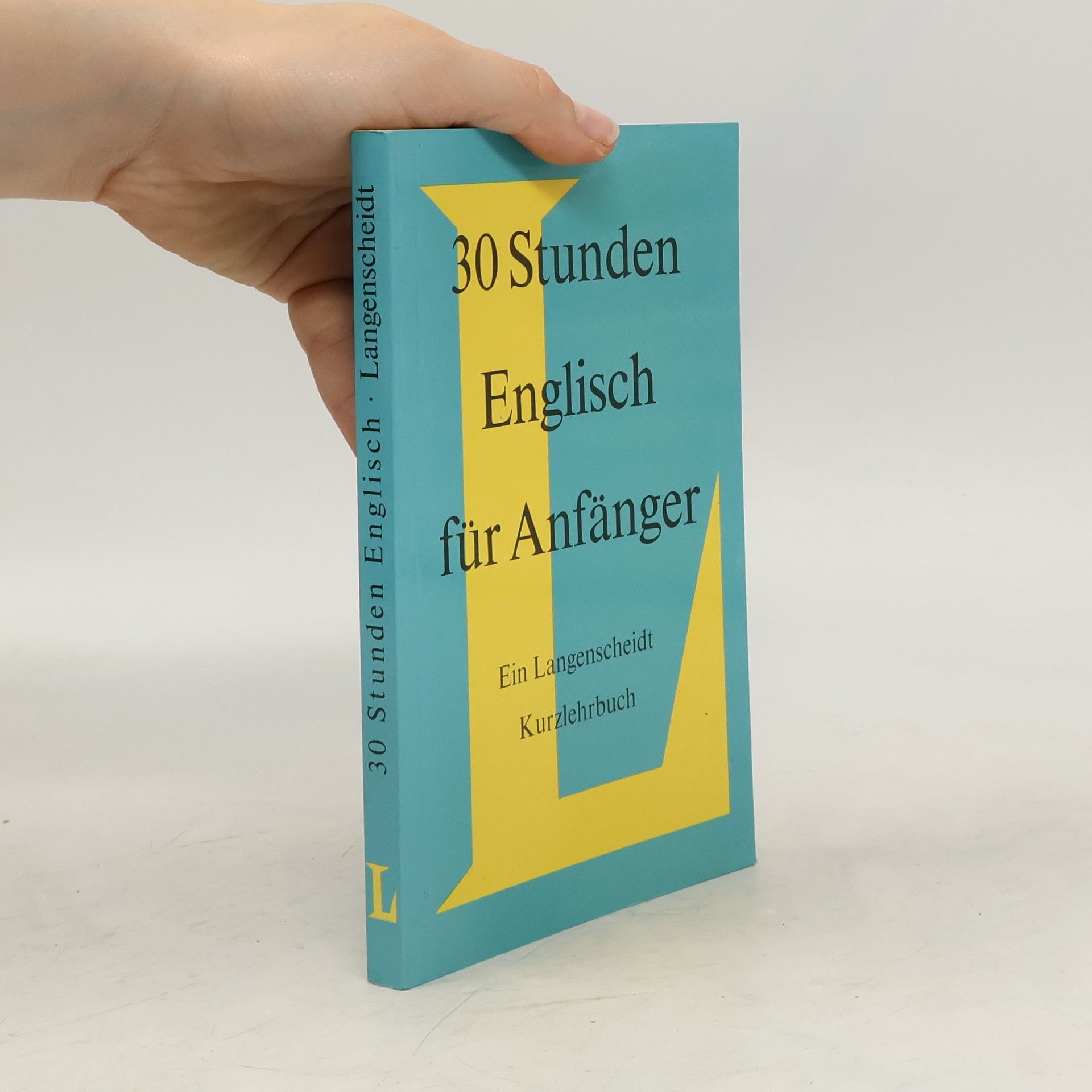 Collectif d'auteurs 30 Stunden Englisch für Anfänger. Ein Langenscheidt Kurzlehrbuch