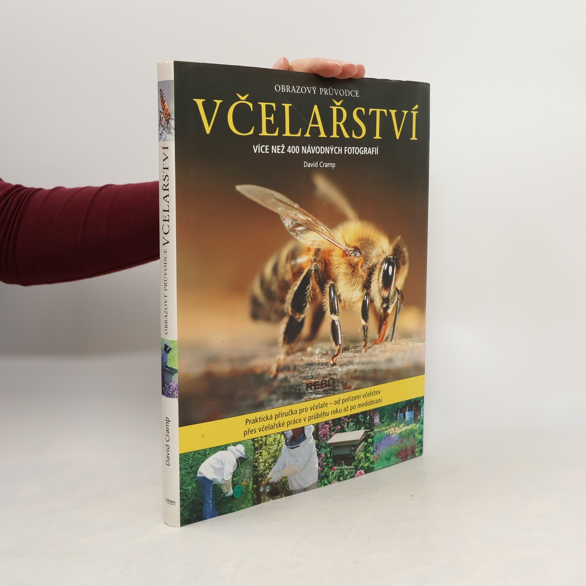 David Cramp Včelařství : obrazový průvodce : od pořízení včelstev po medobraní : více než 400 návodných fotografií